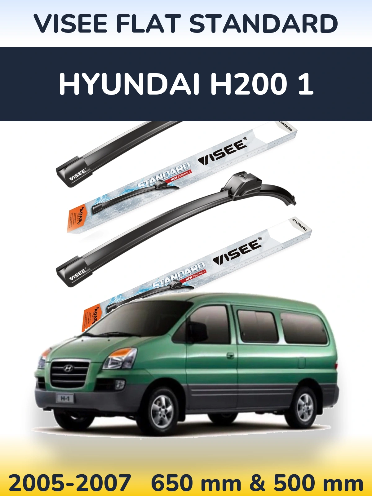 Komplet przednich wycieraczek VISEE FLAT STANDARD 650 & 500 mm do Hyundai H200 1 2005-2007