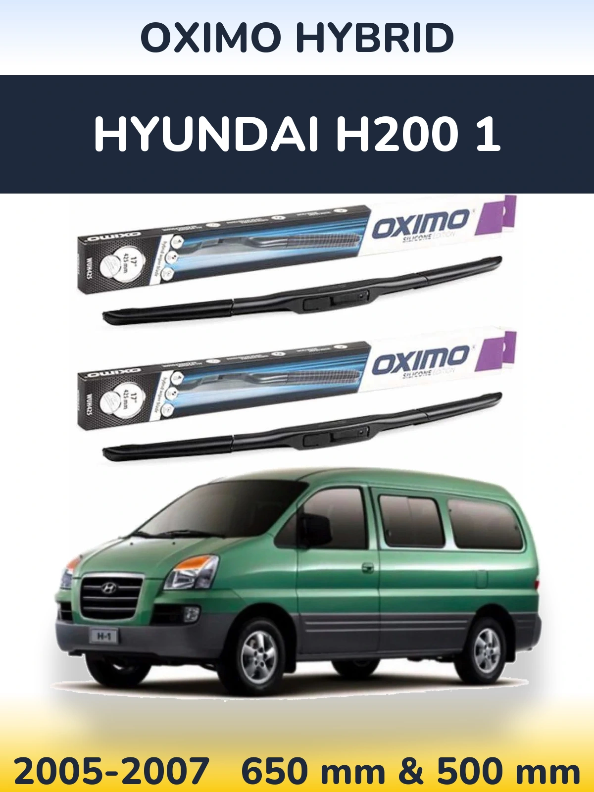 Komplet przednich wycieraczek Oximo Hybrid 650 & 500 mm do Hyundai H200 1 2005-2007