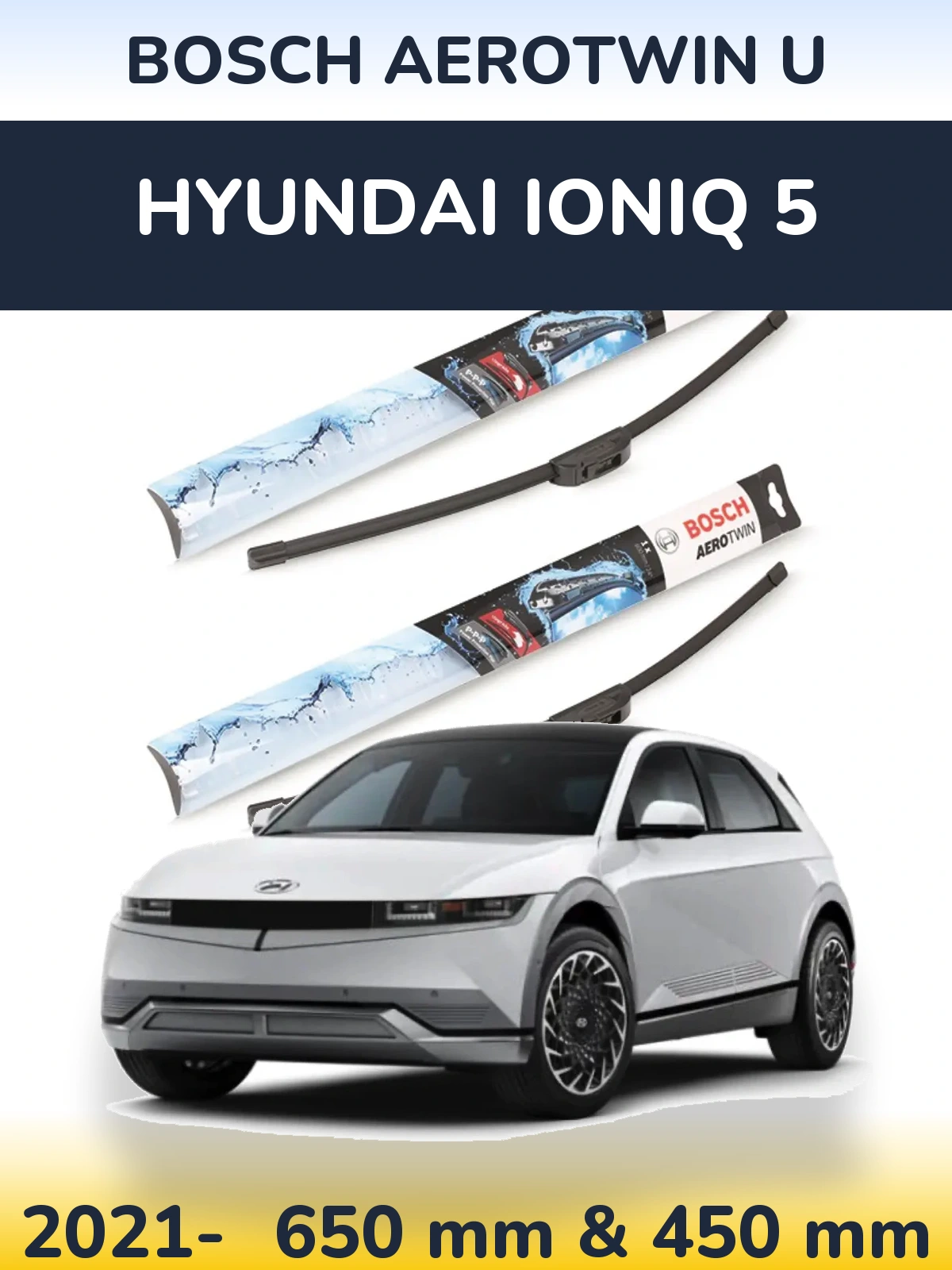 Комплект передних дворников BOSCH AeroTwin U 650 & 450 мм для Hyundai IONIQ 5 2021-2026