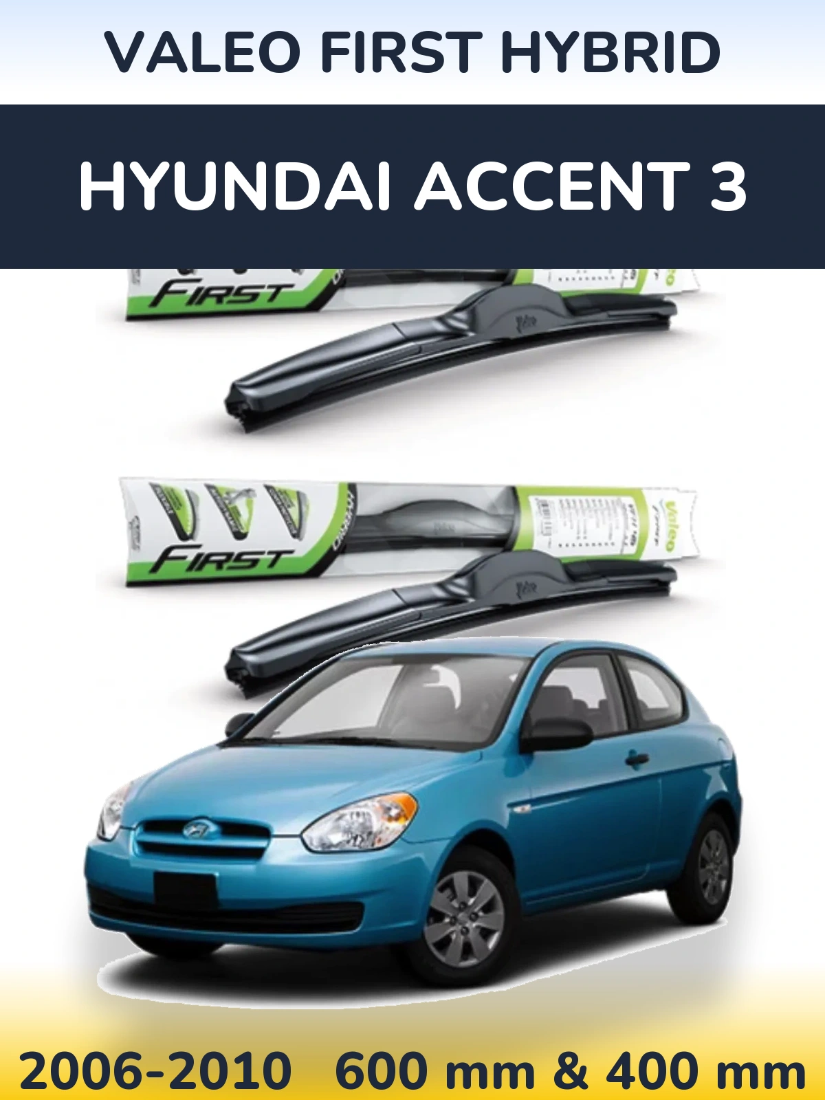 Komplet przednich wycieraczek Valeo First Hybrid 600 & 400 mm do Hyundai Accent 3 2006-2010