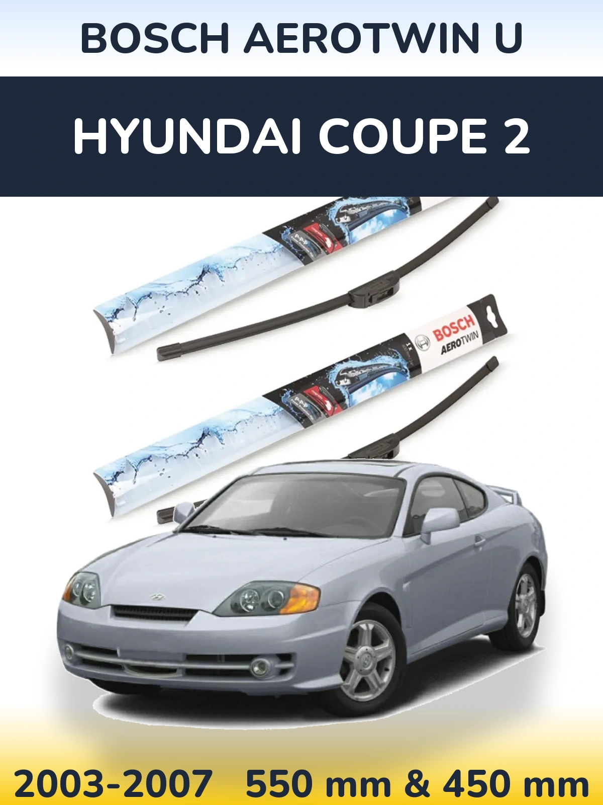 Front wiper blade set BOSCH AeroTwin U 550 & 450 mm for Hyundai Coupe 2 2003-2007