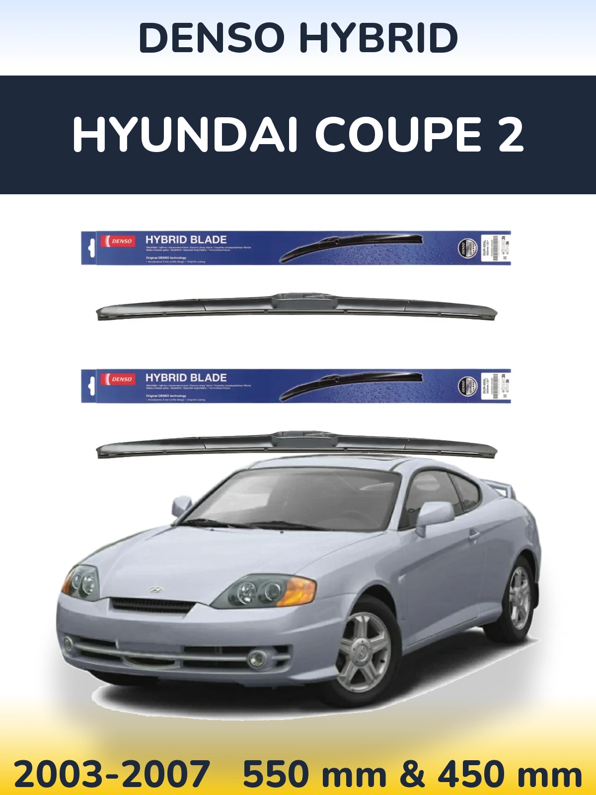 Front wiper blade set Denso Hybrid 550 & 450 mm for Hyundai Coupe 2 2003-2007