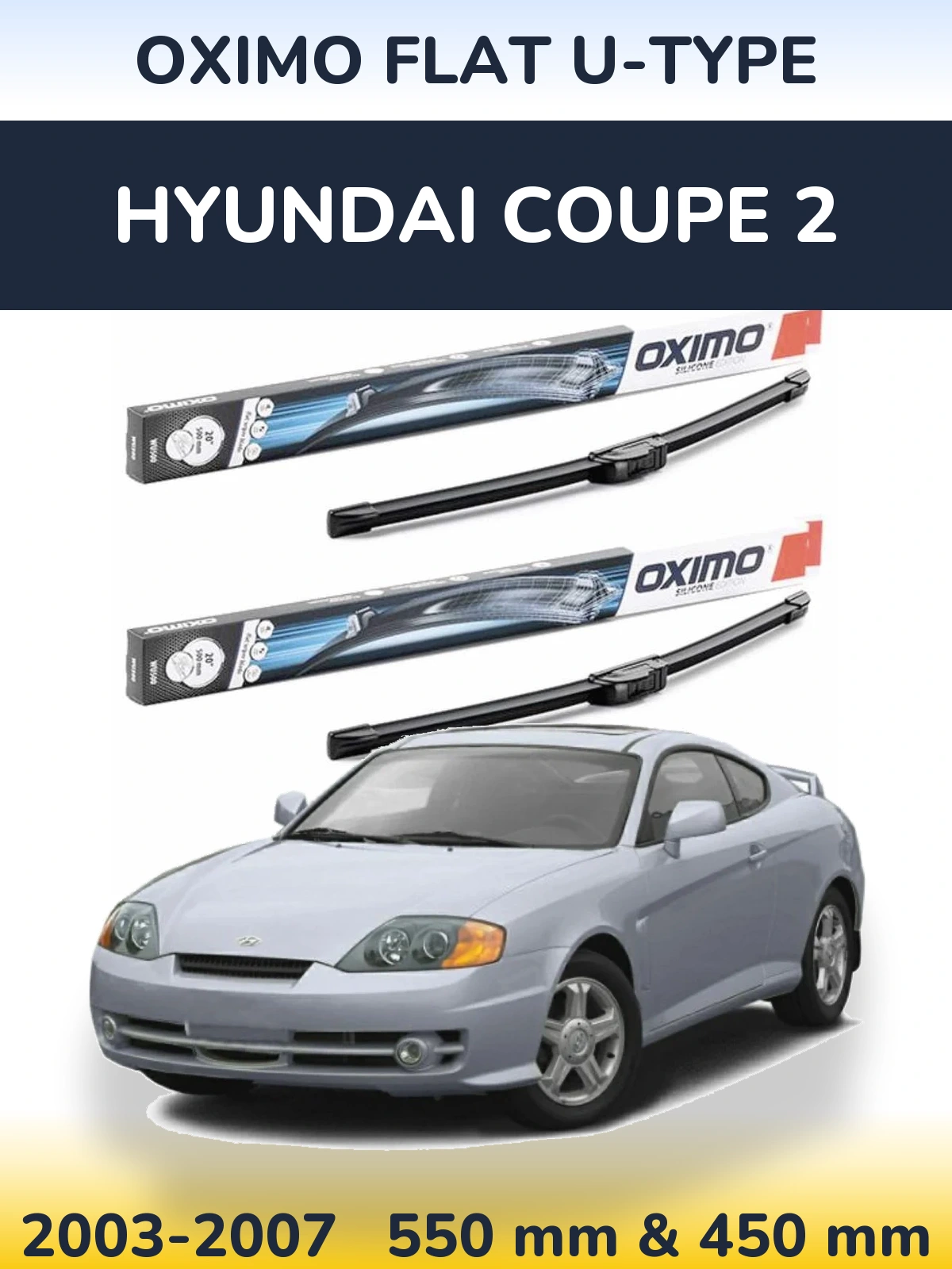 Front wiper blade set Oximo Flat U-type 550 & 450 mm for Hyundai Coupe 2 2003-2007