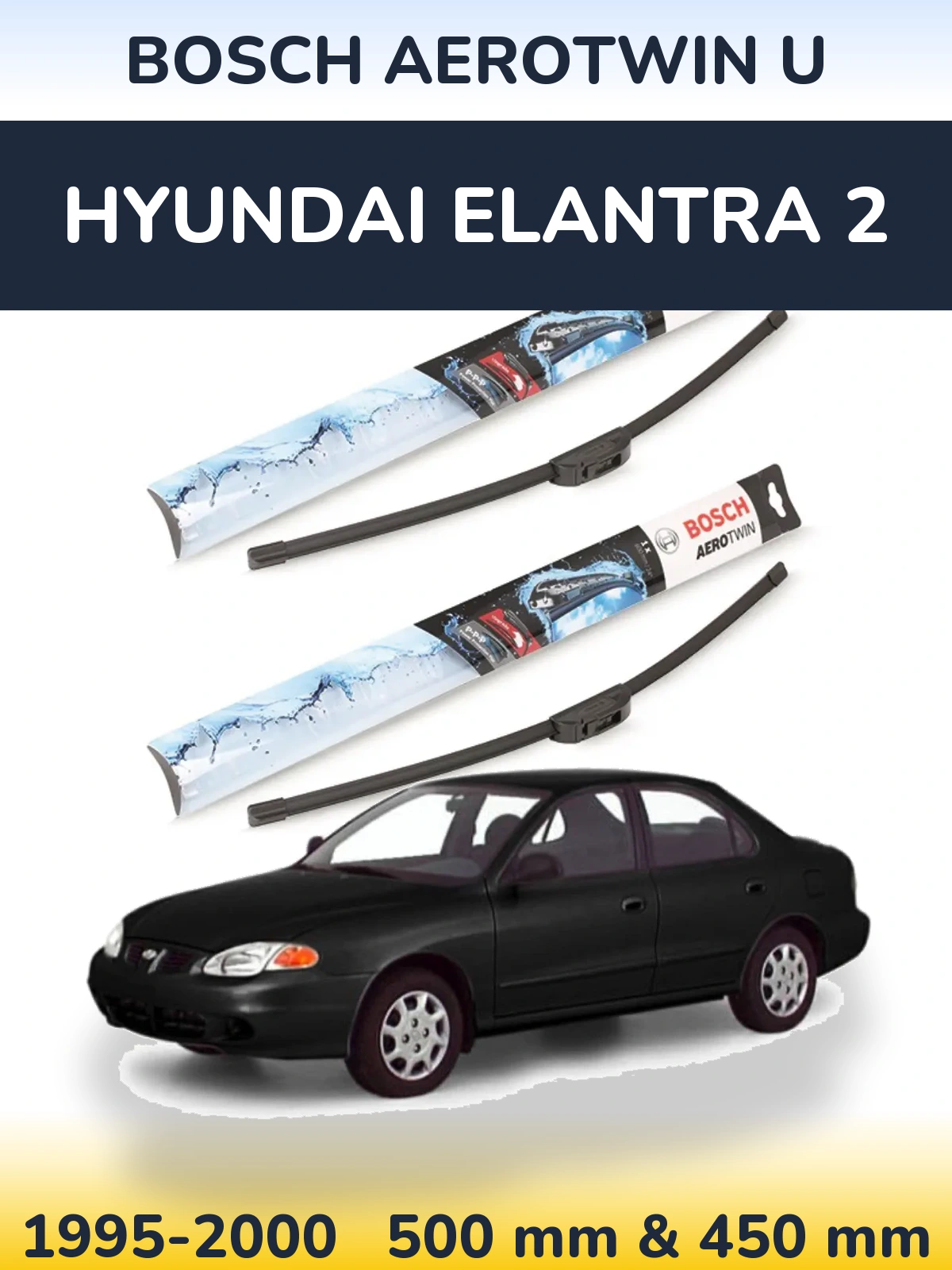 Komplet przednich wycieraczek BOSCH AeroTwin U 500 & 450 mm do Hyundai Elantra 2 1995-2000