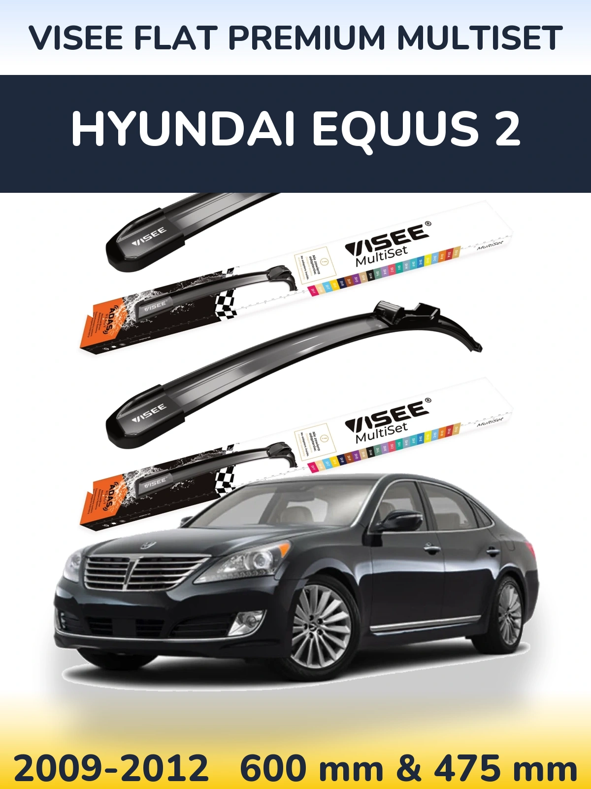 Komplet przednich wycieraczek VISEE FLAT PREMIUM MultiSet 600 & 475 mm do Hyundai Equus 2 2009-2012