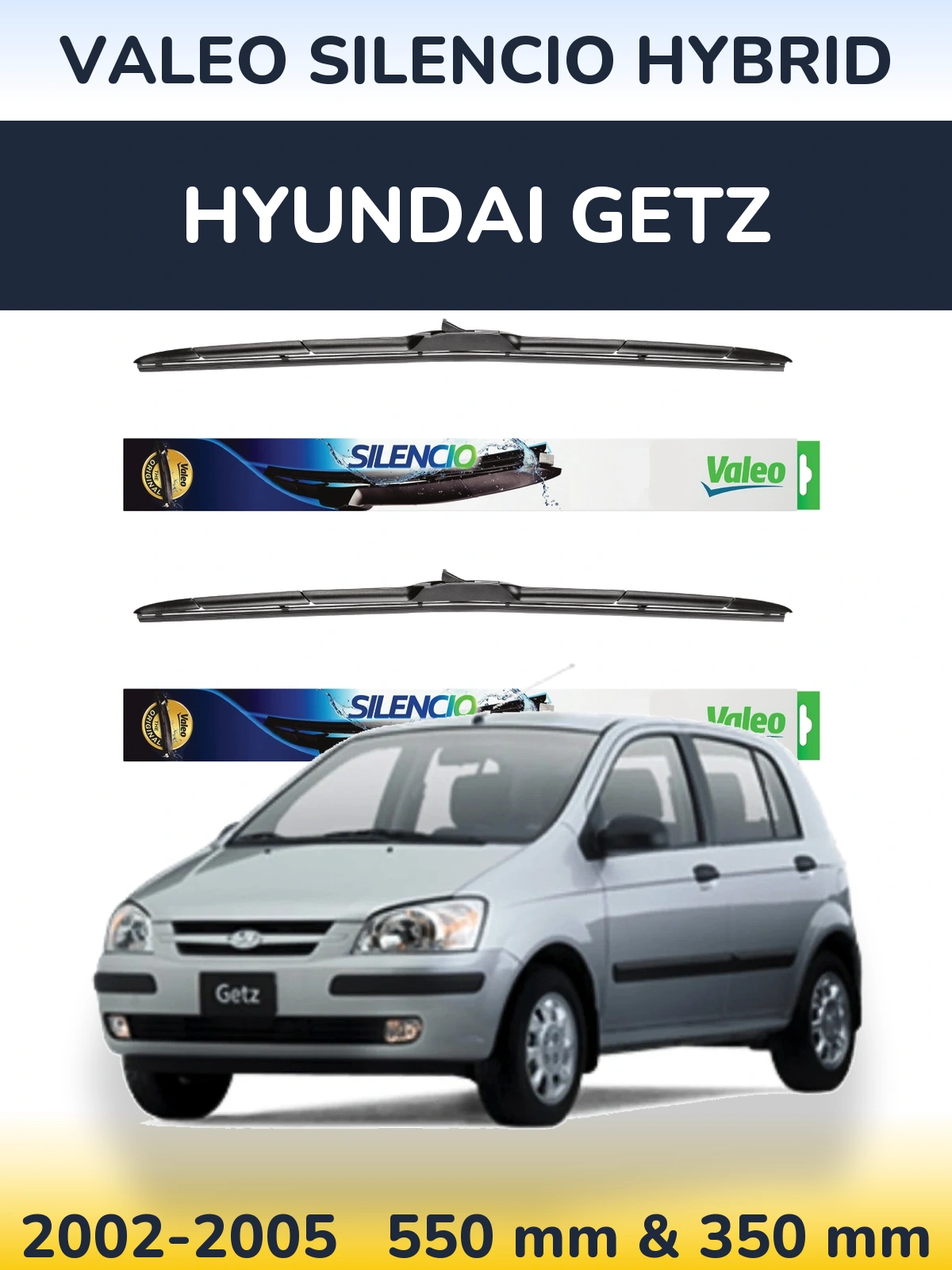Komplet przednich wycieraczek Valeo Silencio Hybrid 550 & 350 mm do Hyundai Getz 2002-2005