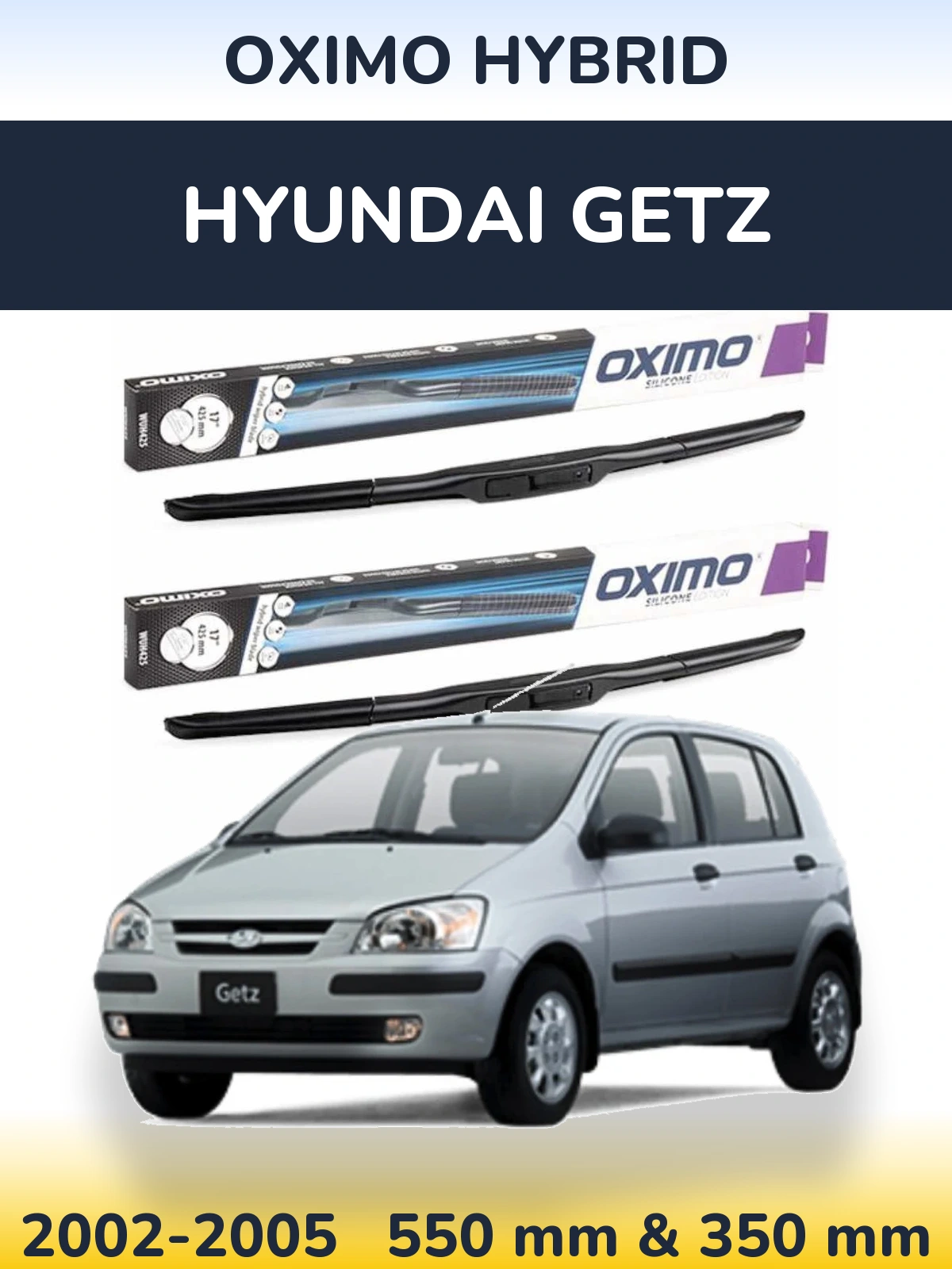 Komplet przednich wycieraczek Oximo Hybrid 550 & 350 mm do Hyundai Getz 2002-2005