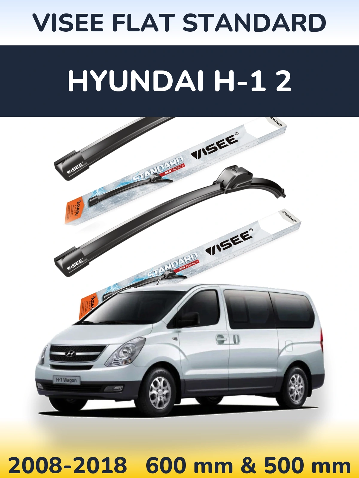 Front wiper blade set VISEE FLAT STANDARD 600 & 500 mm for Hyundai H-1 2 2008-2018