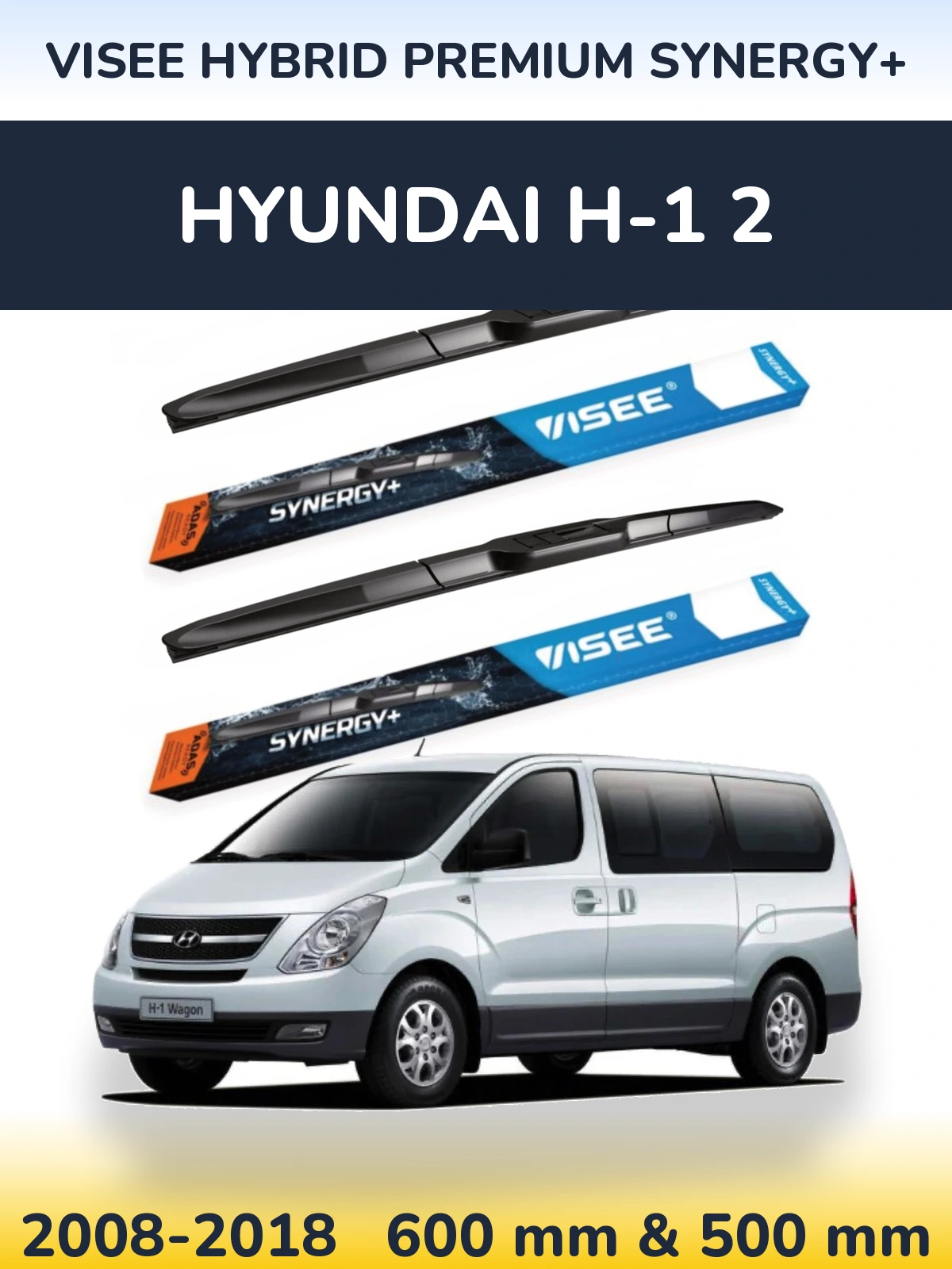 Komplet przednich wycieraczek VISEE HYBRID PREMIUM SYNERGY+ 600 & 500 mm do Hyundai H-1 2 2008-2018