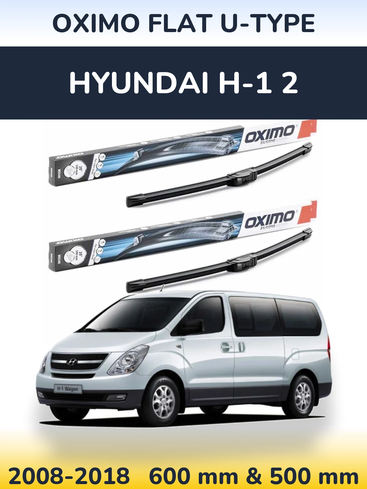 Komplet przednich wycieraczek Oximo Flat U-type 600 & 500 mm do Hyundai H-1 2 2008-2018