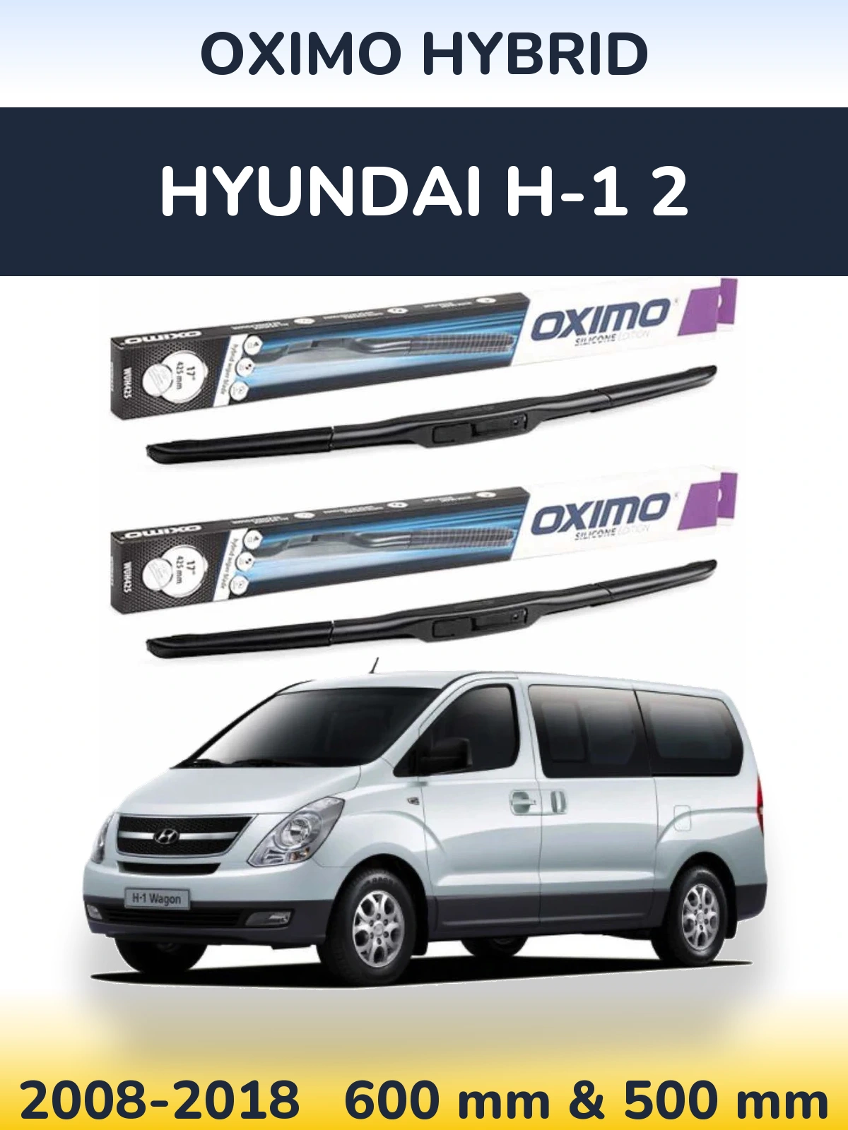 Komplet przednich wycieraczek Oximo Hybrid 600 & 500 mm do Hyundai H-1 2 2008-2018