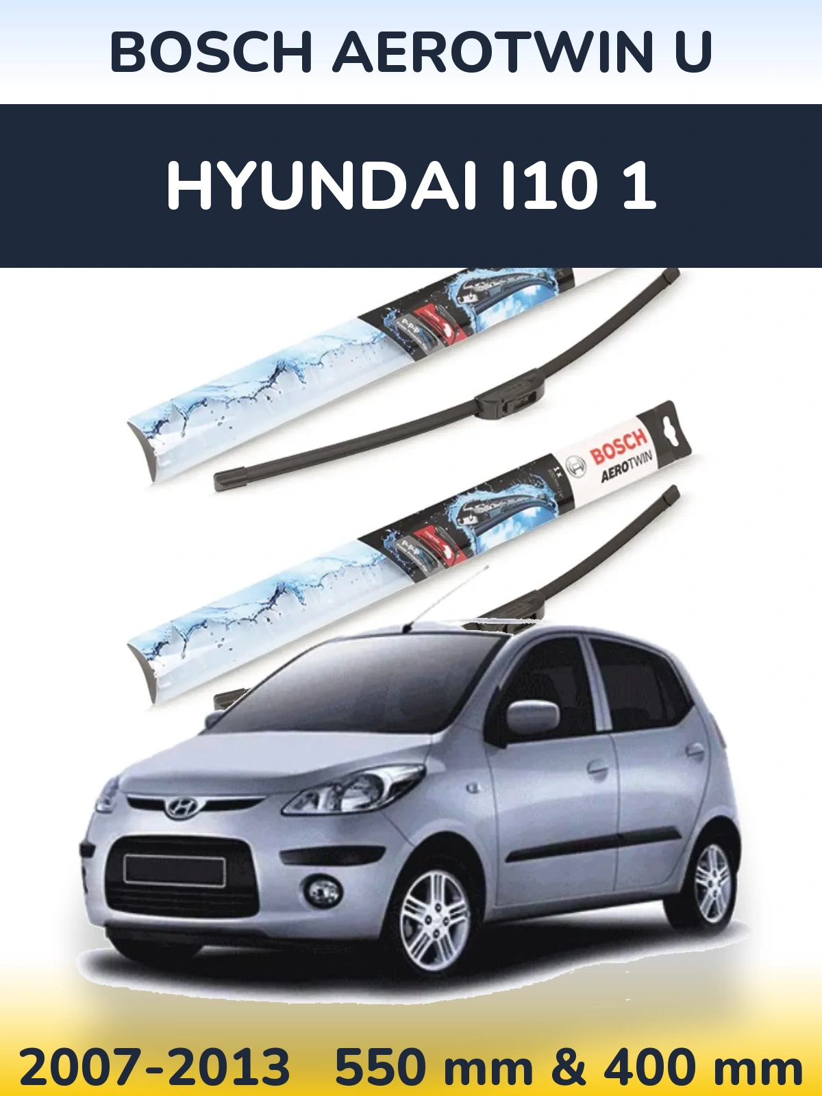 Front wiper blade set BOSCH AeroTwin U 550 & 400 mm for Hyundai i10 1 2007-2013