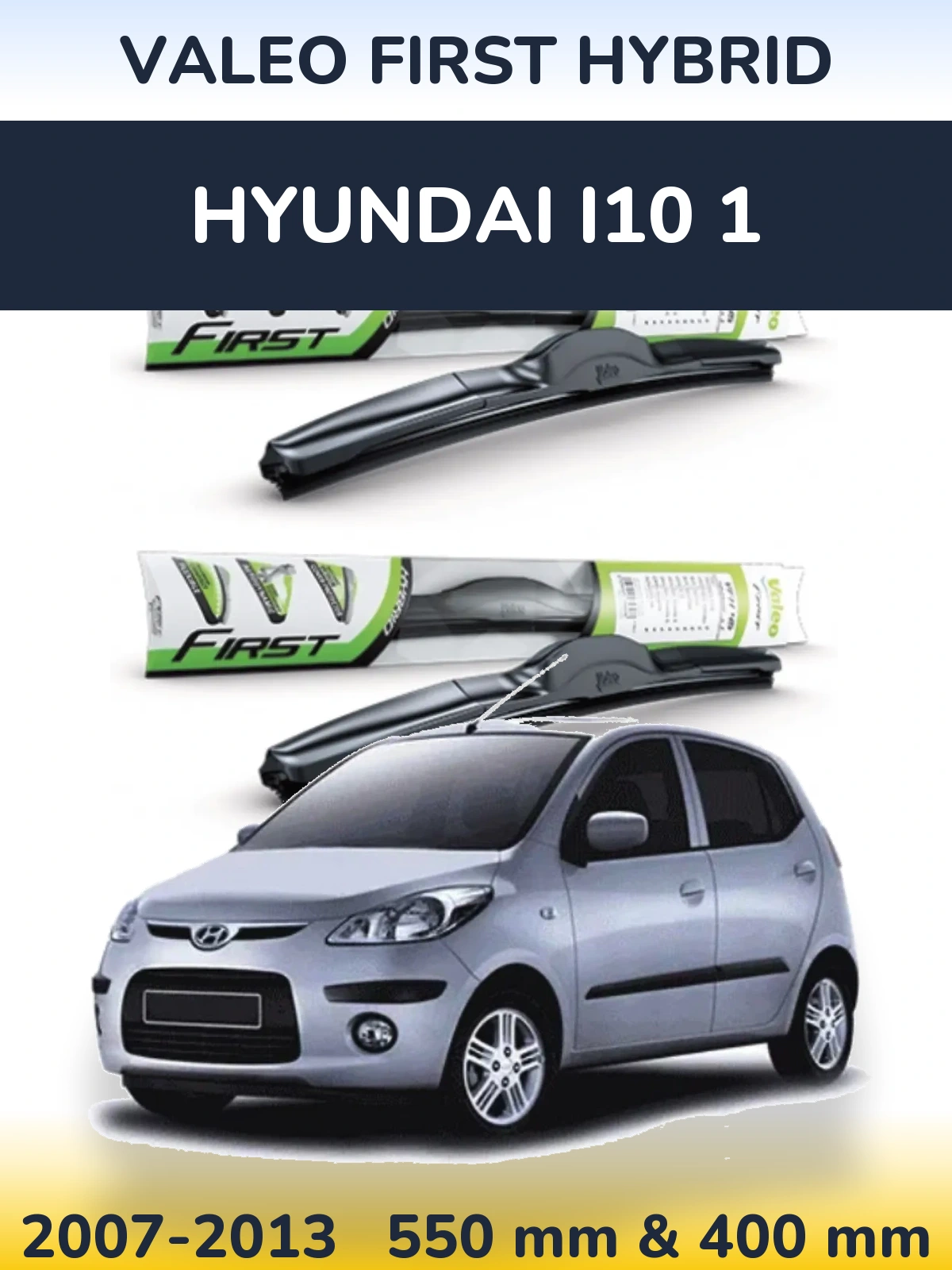 Комплект передних дворников Valeo First Hybrid 550 & 400 мм для Hyundai i10 1 2007-2013