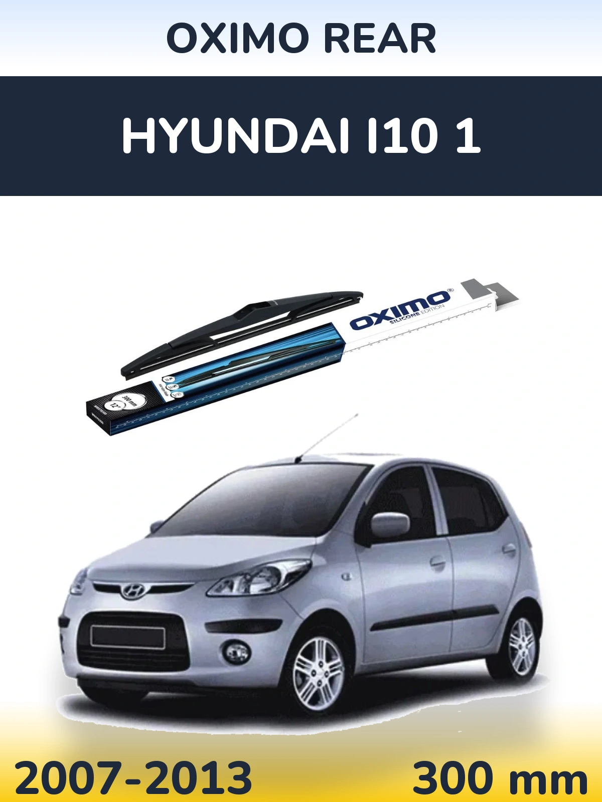 Tylna wycieraczka Oximo Rear 300 mm do Hyundai i10 1 2007-2013