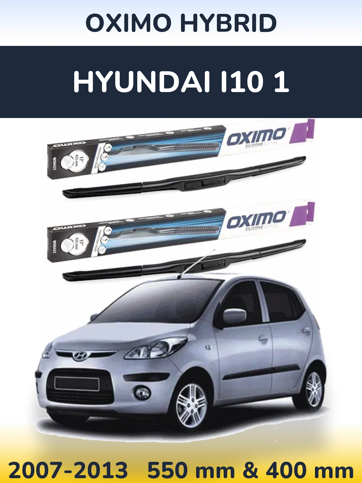 Komplet przednich wycieraczek Oximo Hybrid 550 & 400 mm do Hyundai i10 1 2007-2013