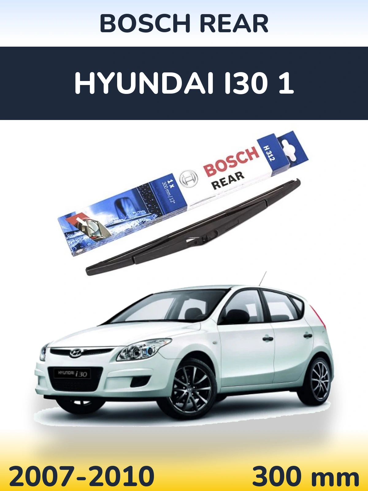 Tylna wycieraczka BOSCH Rear 300 mm do Hyundai i30 1 2007-2010