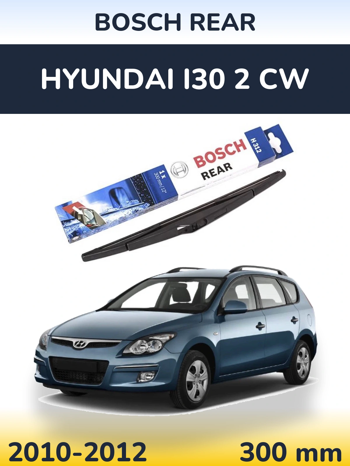 Tylna wycieraczka BOSCH Rear 300 mm do Hyundai i30 2 CW 2010-2012