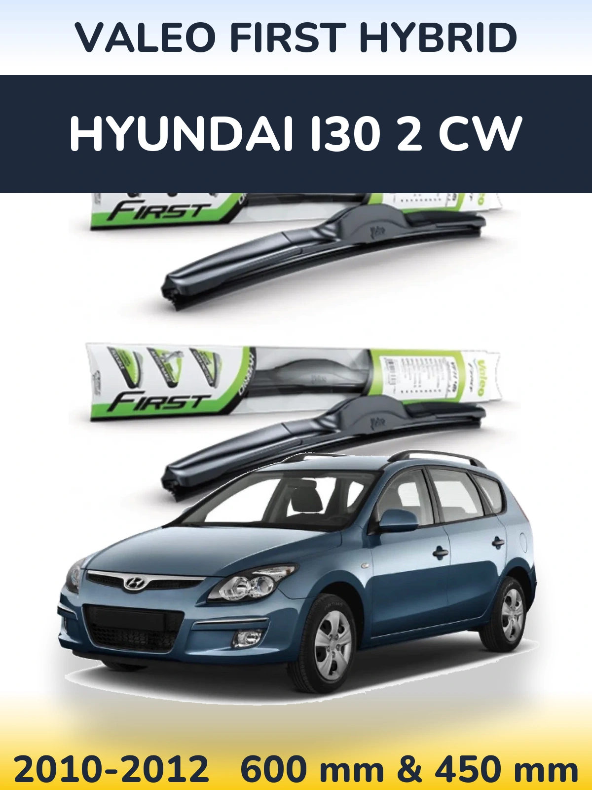 Front wiper blade set Valeo First Hybrid 600 & 450 mm for Hyundai i30 2 CW 2010-2012