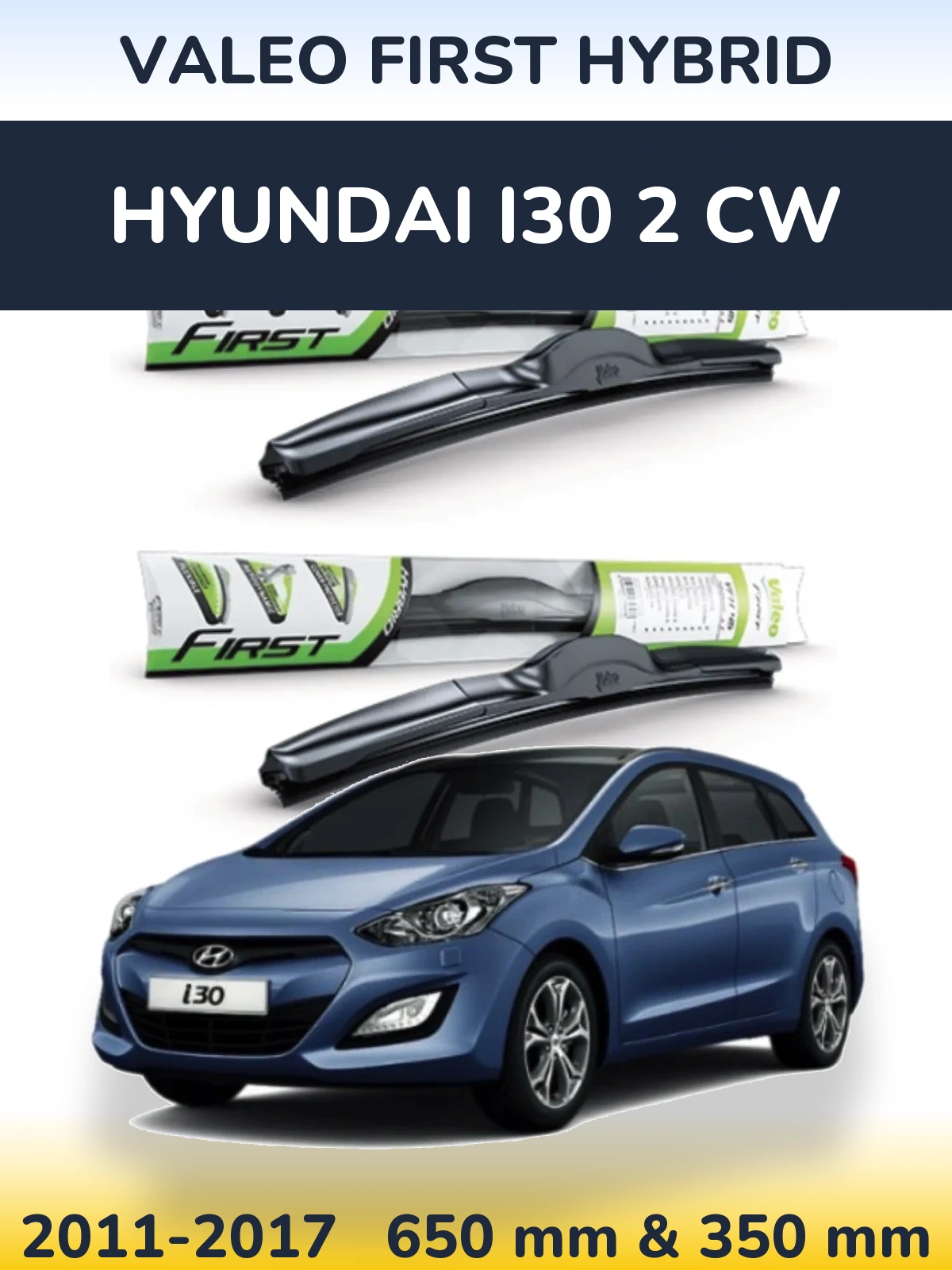 Komplet przednich wycieraczek Valeo First Hybrid 650 & 350 mm do Hyundai i30 2 CW 2011-2017