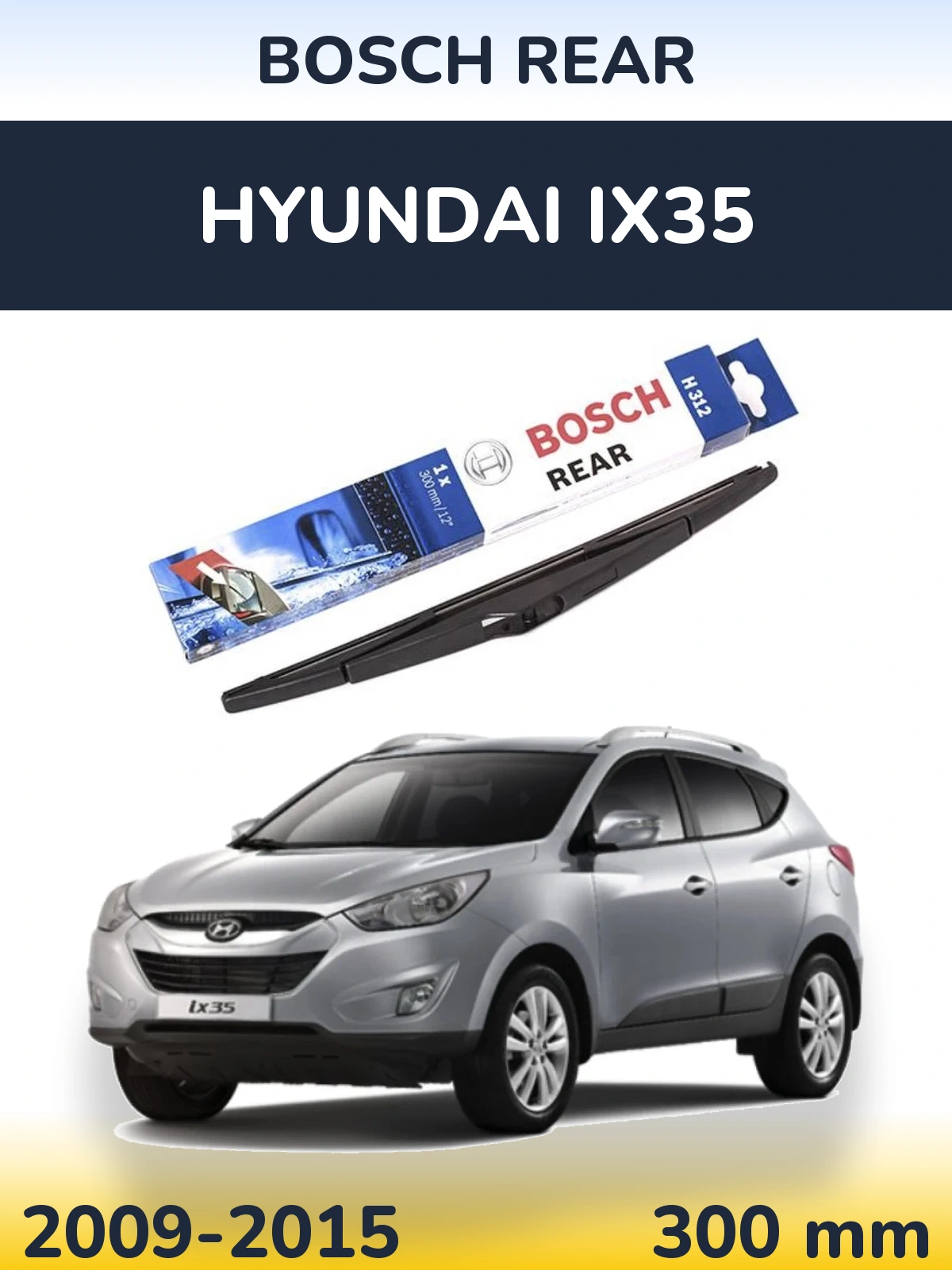 Tylna wycieraczka BOSCH Rear 300 mm do Hyundai ix35 2009-2015