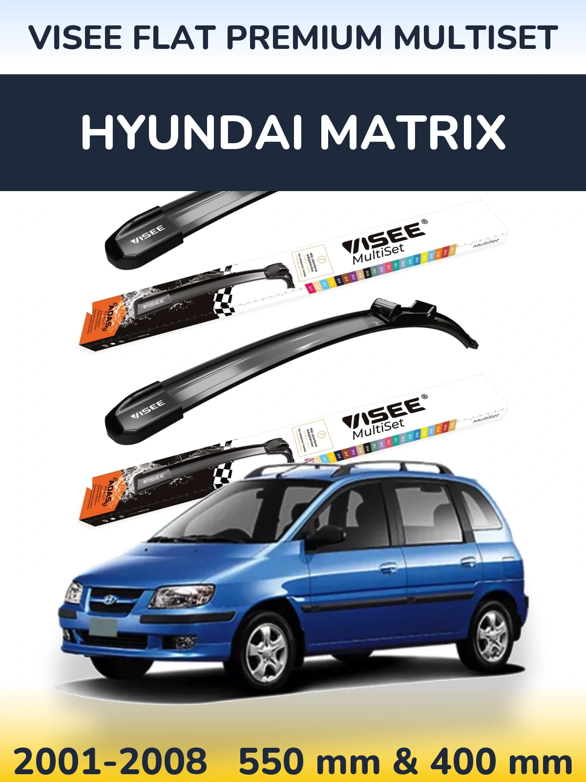 Komplet przednich wycieraczek VISEE FLAT PREMIUM MultiSet 550 & 400 mm do Hyundai Matrix 2001-2008