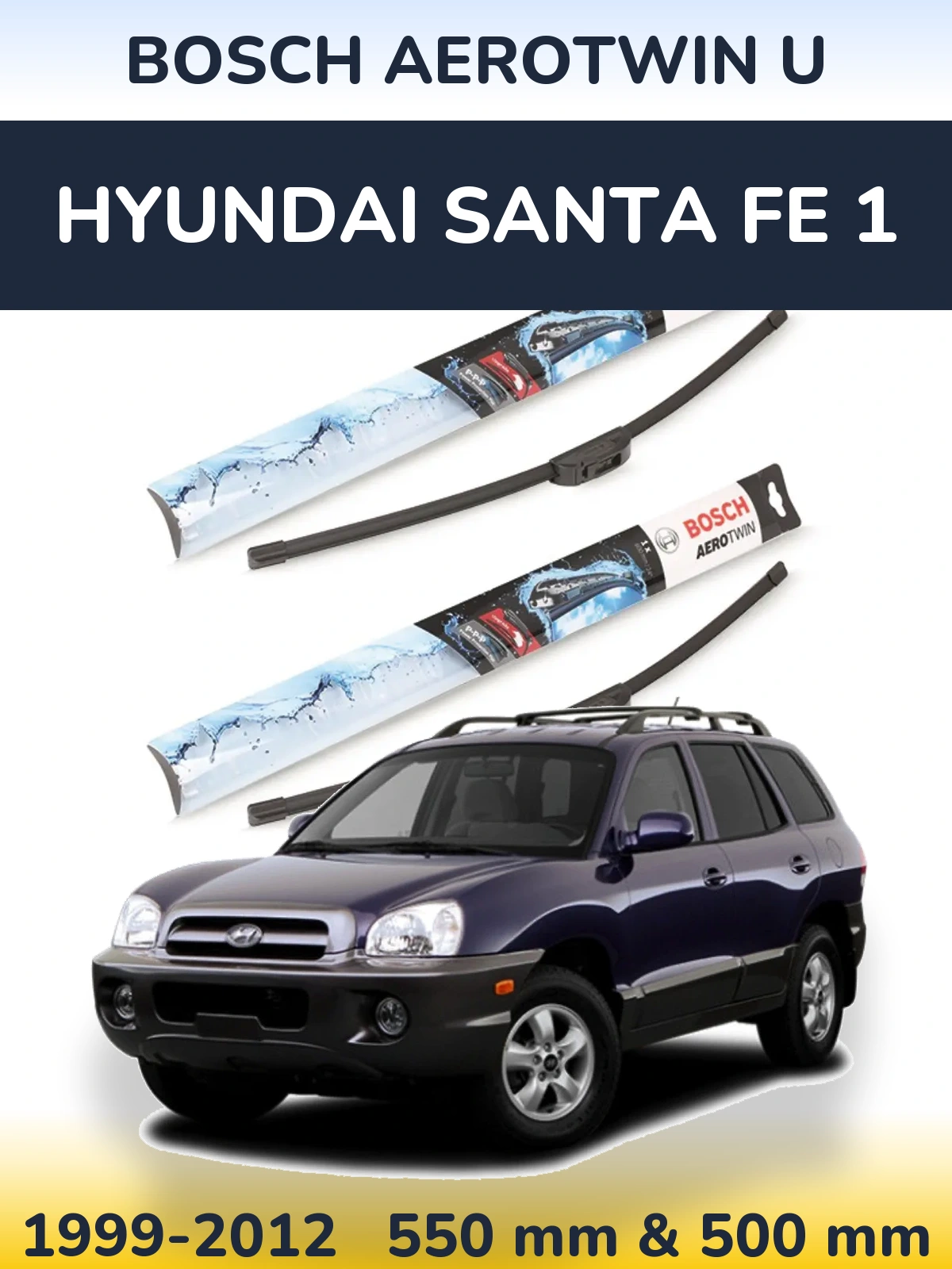 Komplet przednich wycieraczek BOSCH AeroTwin U 550 & 500 mm do Hyundai Santa Fe 1 1999-2012