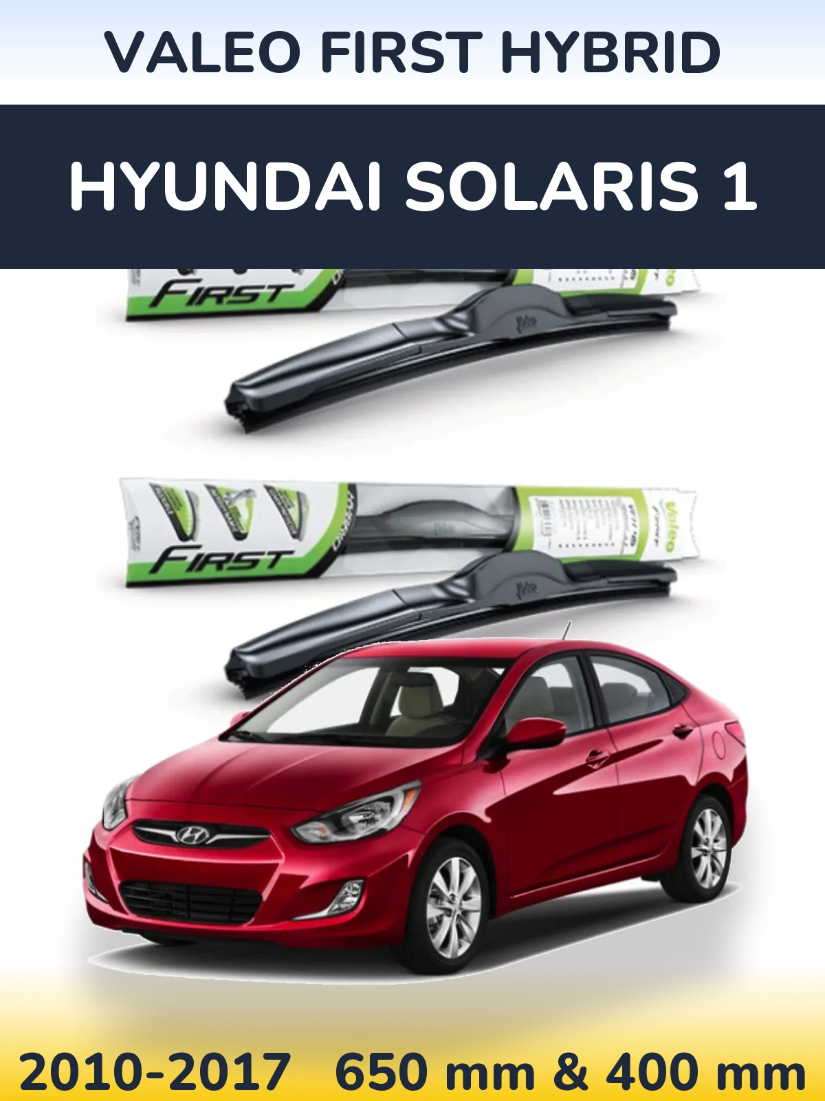 Komplet przednich wycieraczek Valeo First Hybrid 650 & 400 mm do Hyundai Solaris 1 2010-2017