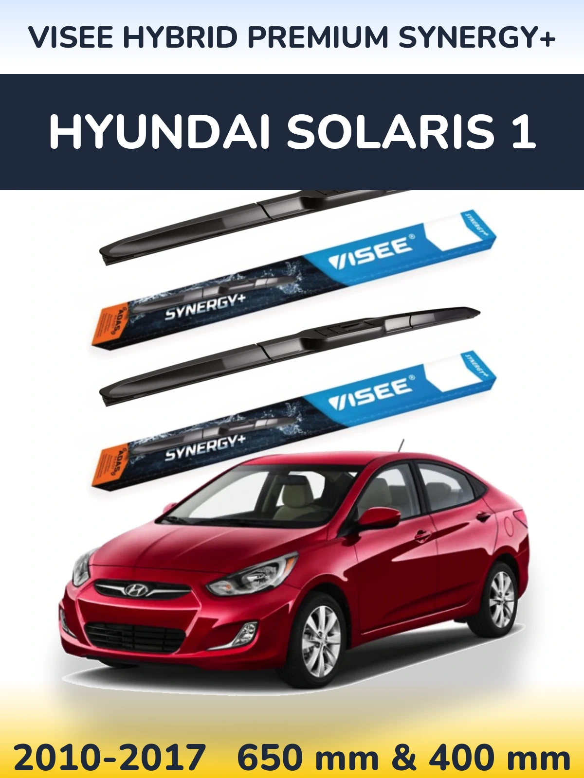 Komplet przednich wycieraczek VISEE HYBRID PREMIUM SYNERGY+ 650 & 400 mm do Hyundai Solaris 1 2010-2017