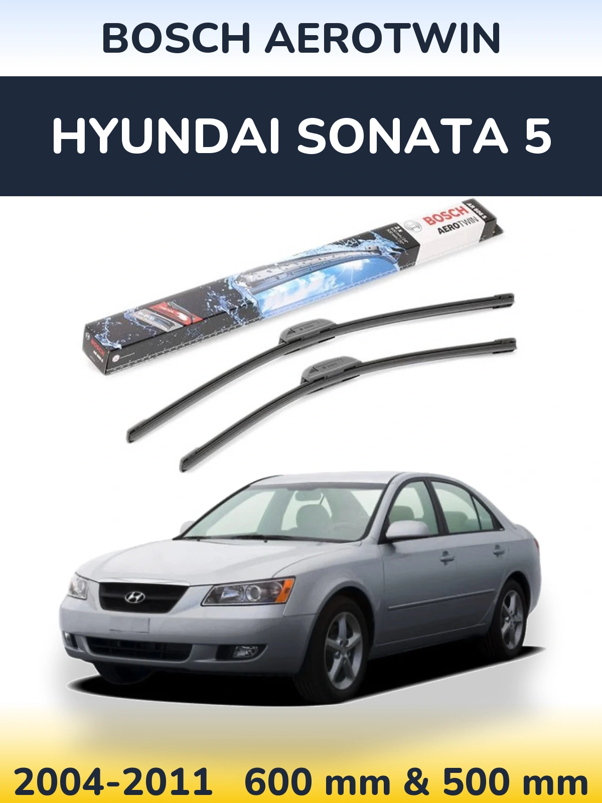 Komplet przednich wycieraczek BOSCH AeroTwin 600 & 500 mm do Hyundai Sonata 5 2004-2011