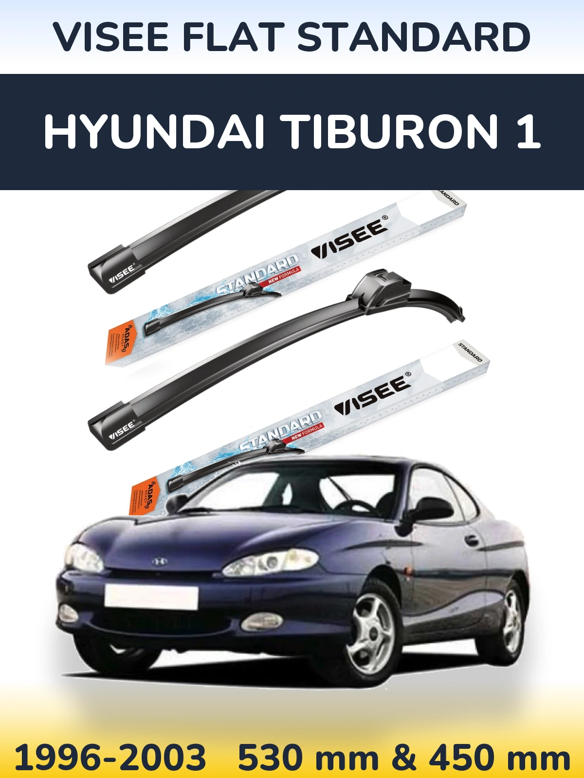 Komplet przednich wycieraczek VISEE FLAT STANDARD 530 & 450 mm do Hyundai Tiburon 1 1996-2003