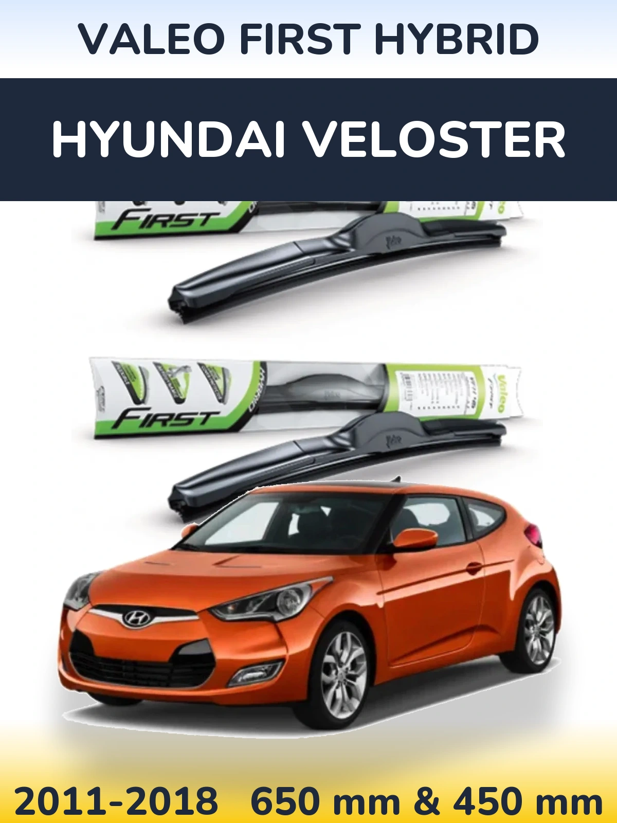 Komplet przednich wycieraczek Valeo First Hybrid 650 & 450 mm do Hyundai Veloster 2011-2018