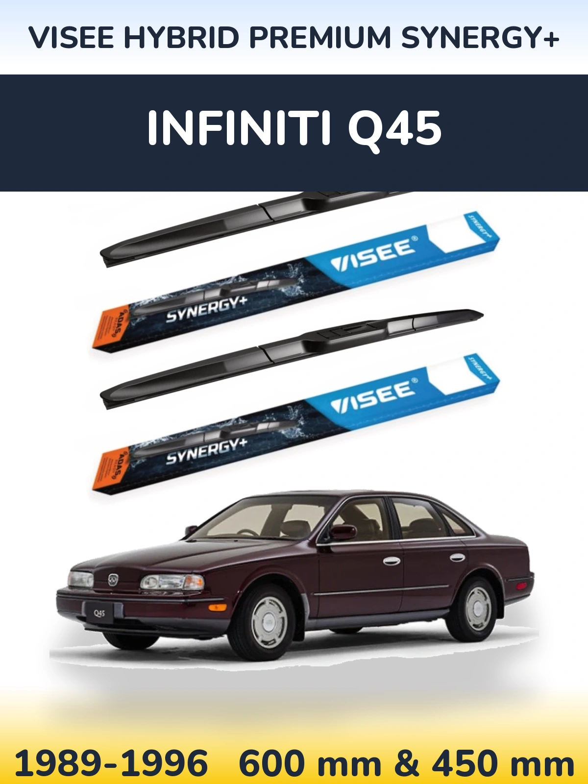 Front wiper blade set VISEE HYBRID PREMIUM SYNERGY+ 600 & 450 mm for Infiniti Q45 1989-1996