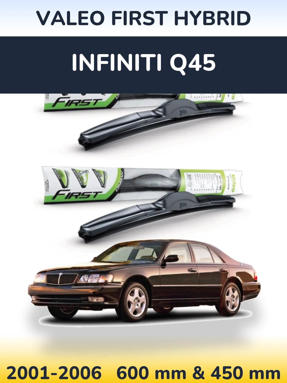 Komplet przednich wycieraczek Valeo First Hybrid 600 & 450 mm do Infiniti Q45 2001-2006