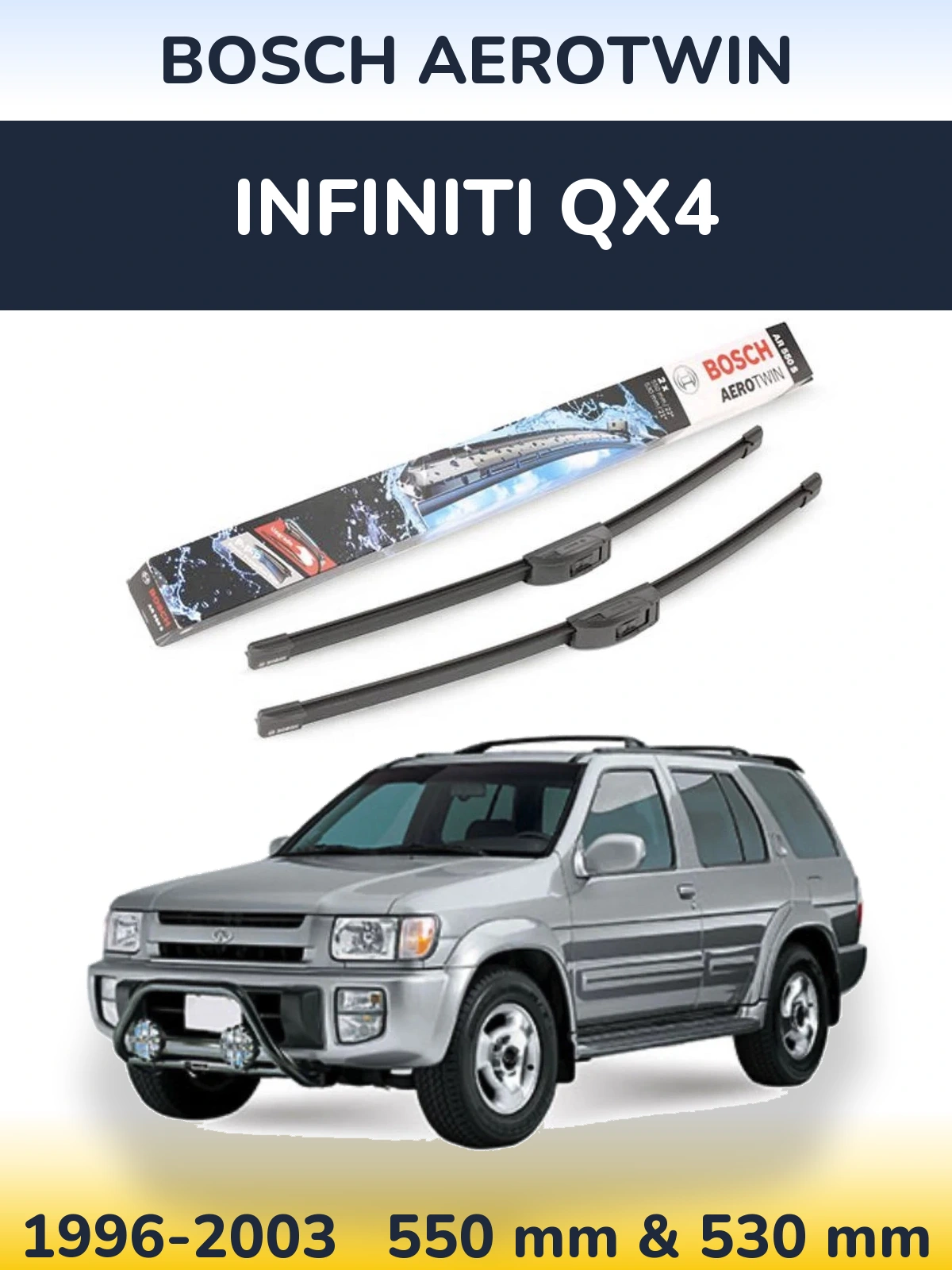 Komplet przednich wycieraczek BOSCH AeroTwin 550 & 530 mm do Infiniti QX4 1996-2003