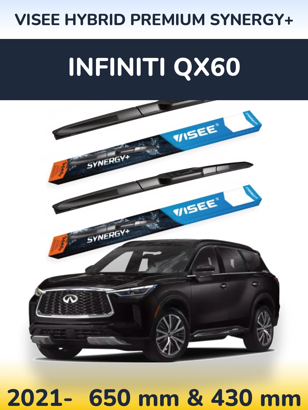 Front wiper blade set VISEE HYBRID PREMIUM SYNERGY+ 650 & 430 mm for Infiniti QX60 2021-2026