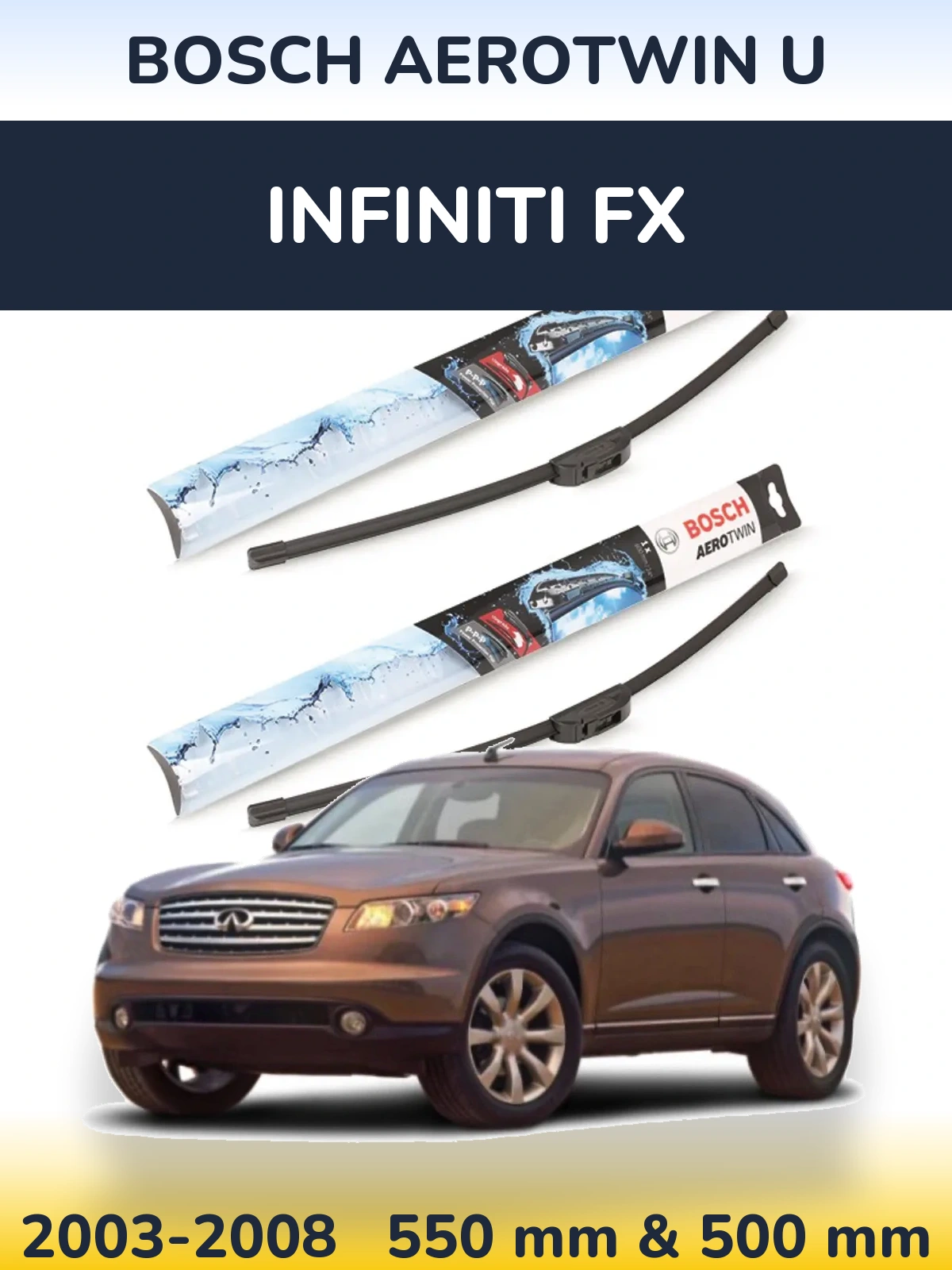 Komplet przednich wycieraczek BOSCH AeroTwin U 550 & 500 mm do Infiniti FX 2003-2008