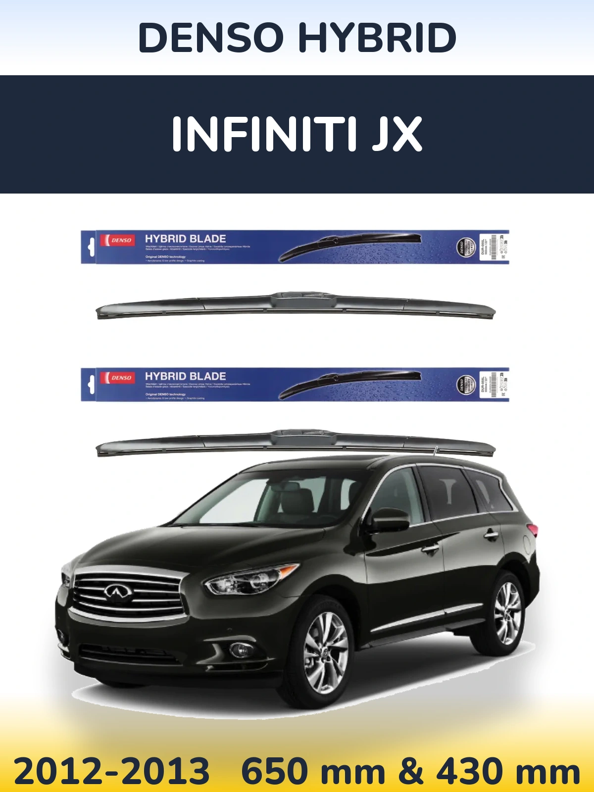Front wiper blade set Denso Hybrid 650 & 430 mm for Infiniti JX 2012-2013
