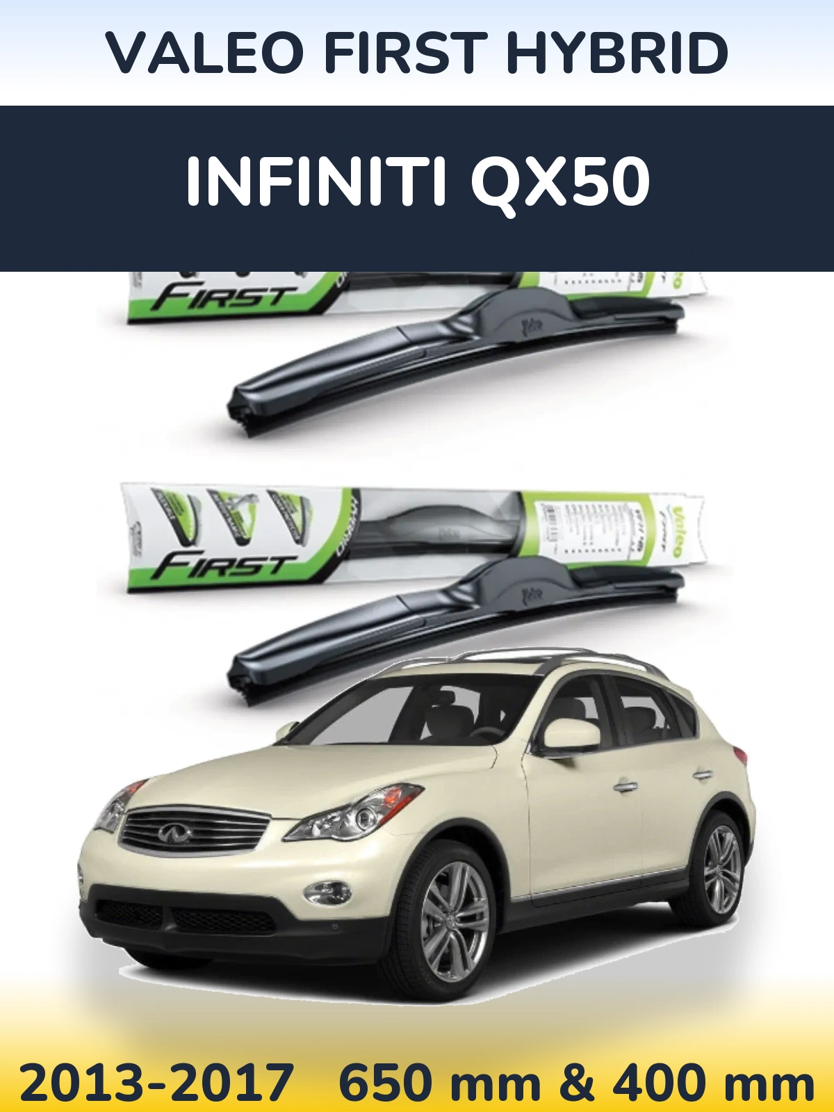 Комплект передних дворников Valeo First Hybrid 650 & 400 мм для Infiniti QX50 2013-2017
