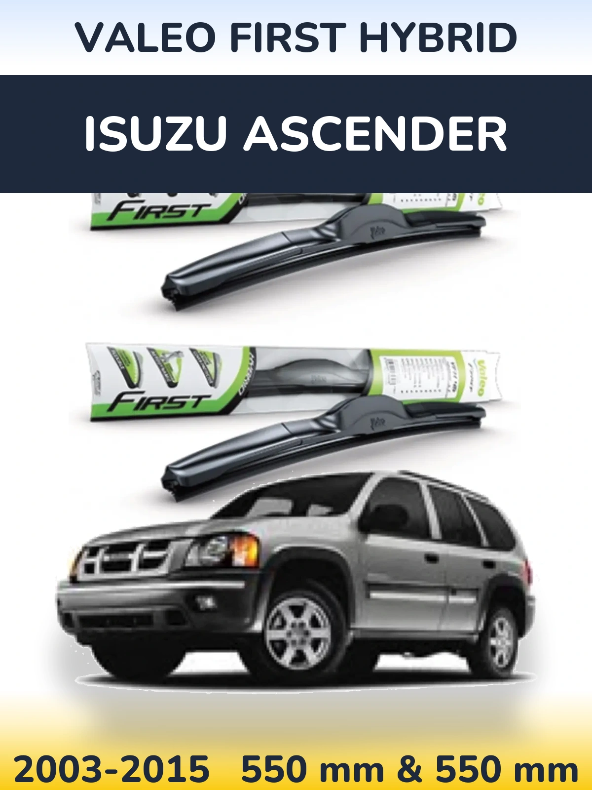 Комплект передних дворников Valeo First Hybrid 550 & 550 мм для Isuzu Ascender 2003-2015