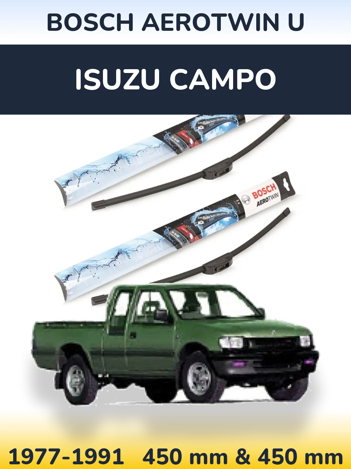 Front wiper blade set BOSCH AeroTwin U 450 & 450 mm for Isuzu Campo 1977-1991