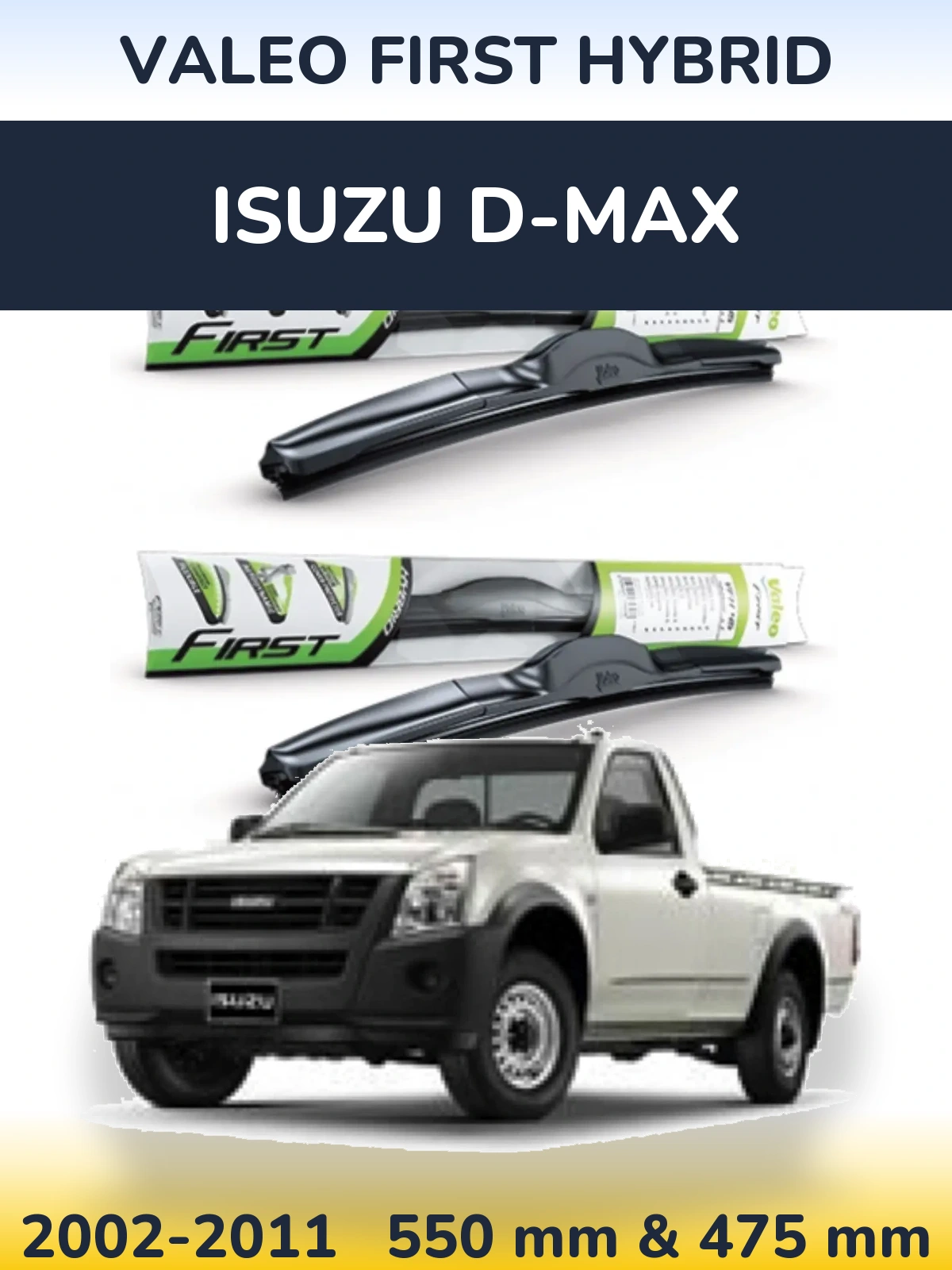 Komplet przednich wycieraczek Valeo First Hybrid 550 & 475 mm do Isuzu D-Max 2002-2011