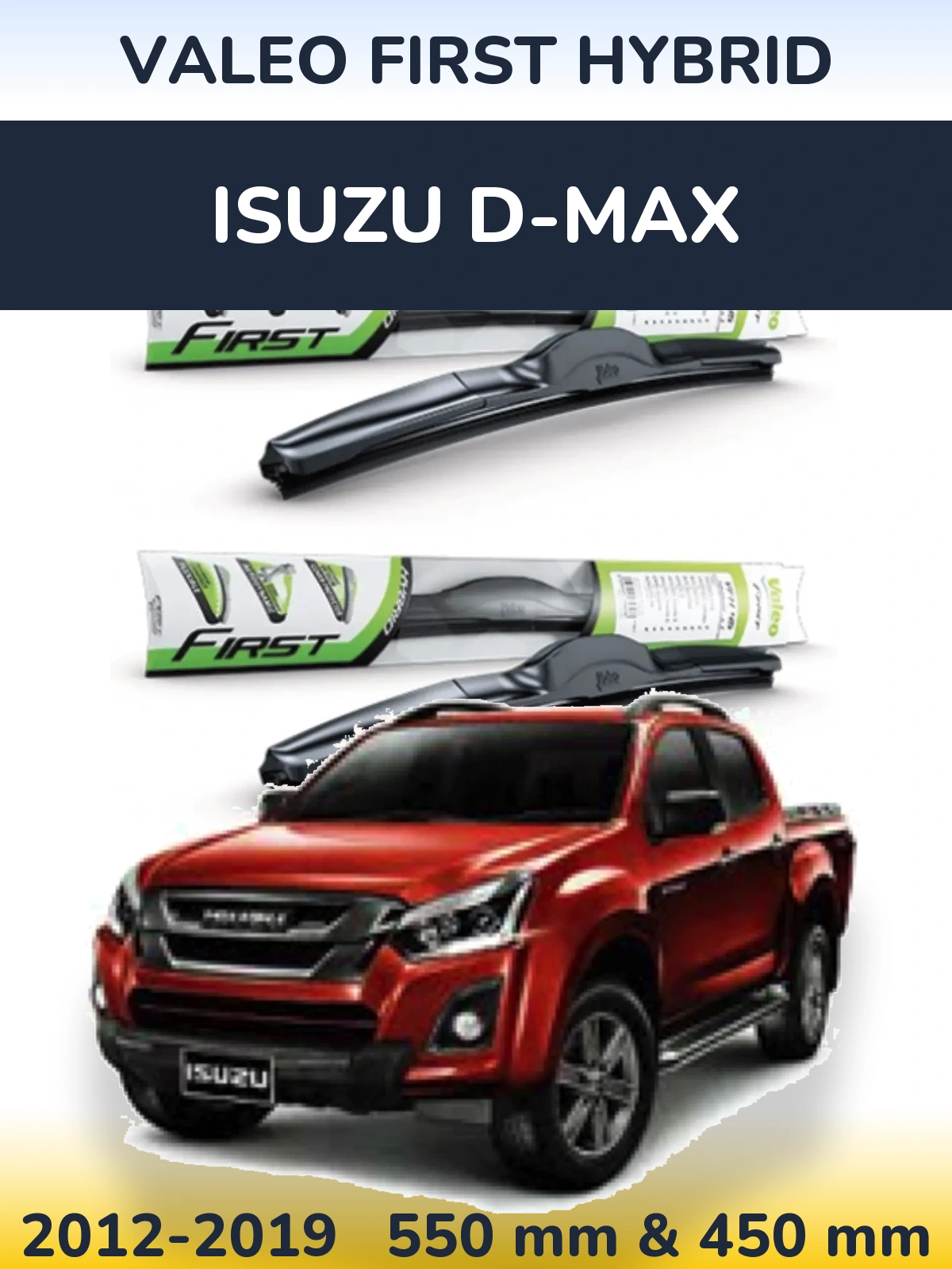 Komplet przednich wycieraczek Valeo First Hybrid 550 & 450 mm do Isuzu D-Max 2012-2019