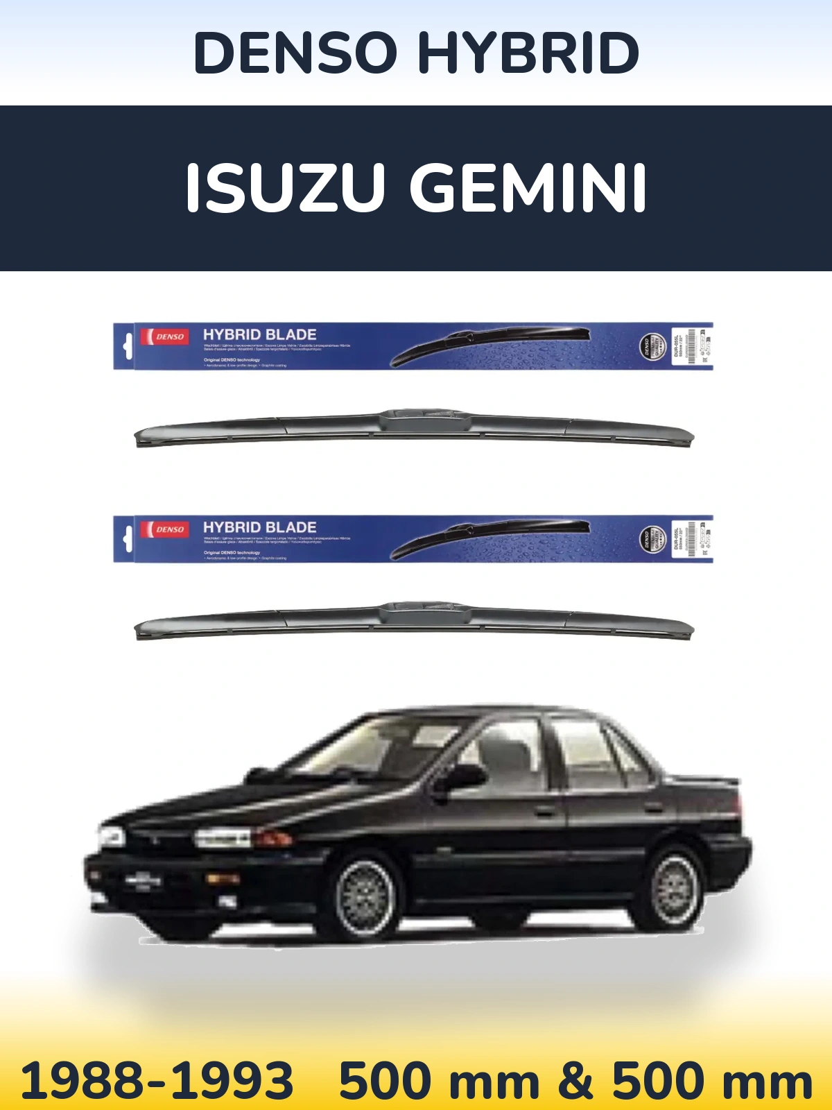 Komplet przednich wycieraczek Denso Hybrid 500 & 500 mm do Isuzu Gemini 1988-1993