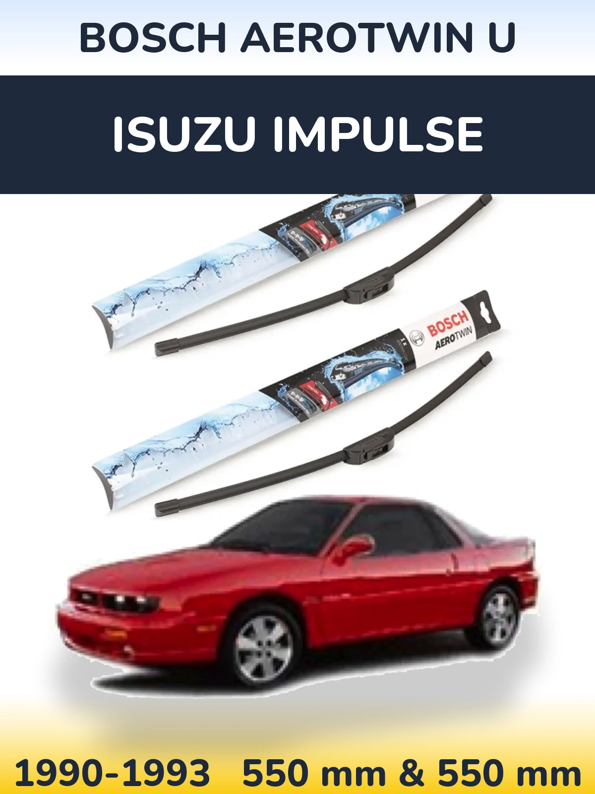 Front wiper blade set BOSCH AeroTwin U 550 & 550 mm for Isuzu Impulse 1990-1993