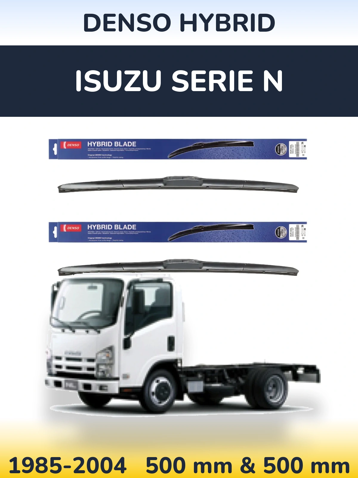 Front wiper blade set Denso Hybrid 500 & 500 mm for Isuzu Serie N 1985-2004
