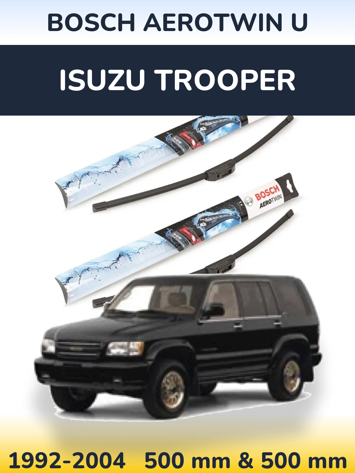 Komplet przednich wycieraczek BOSCH AeroTwin U 500 & 500 mm do Isuzu Trooper 1992-2004