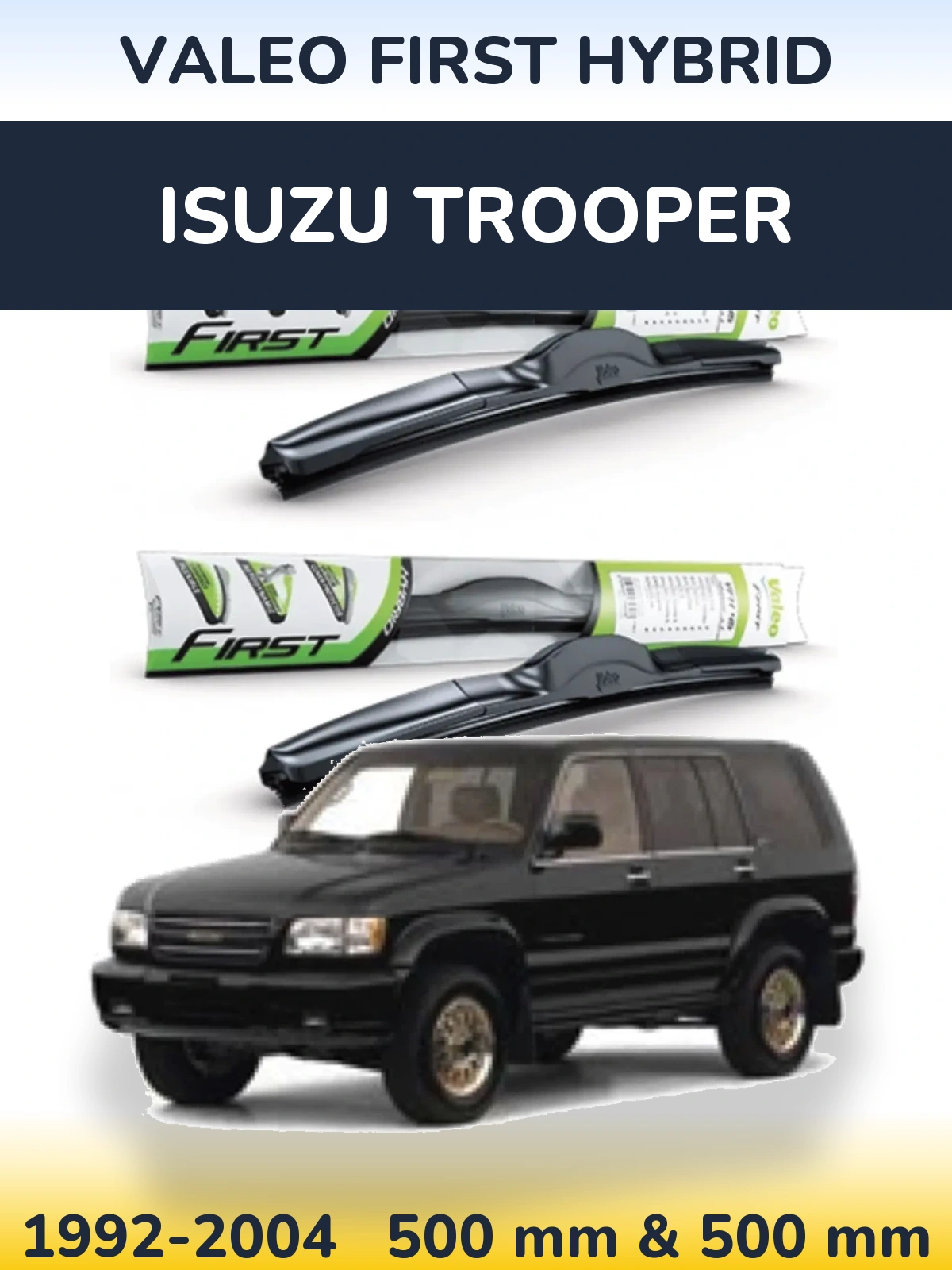 Komplet przednich wycieraczek Valeo First Hybrid 500 & 500 mm do Isuzu Trooper 1992-2004