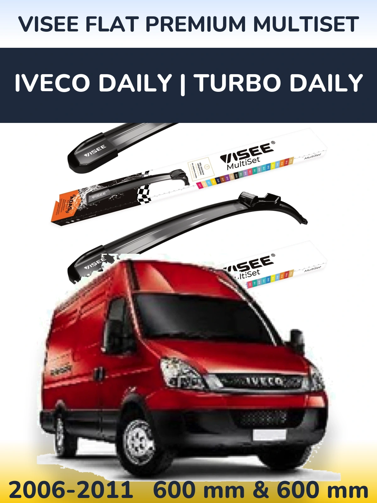 Komplet przednich wycieraczek VISEE FLAT PREMIUM MultiSet 600 & 600 mm do Iveco Daily | Turbo Daily 2006-2011