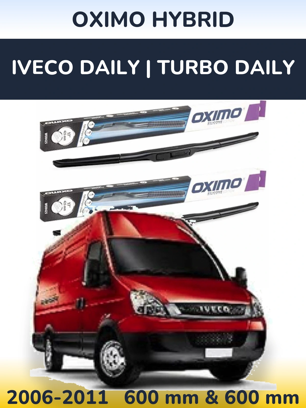 Komplet przednich wycieraczek Oximo Hybrid 600 & 600 mm do Iveco Daily | Turbo Daily 2006-2011