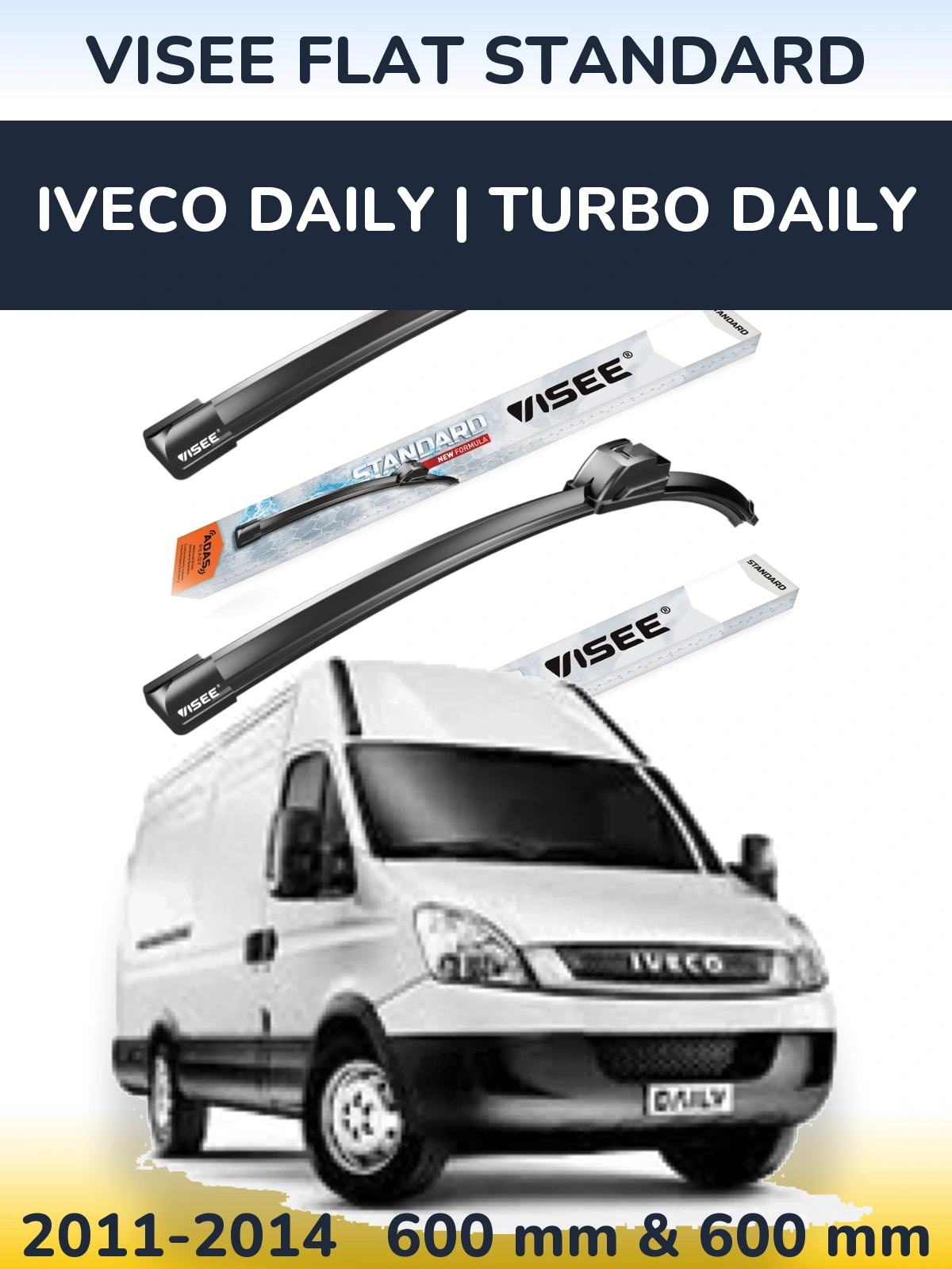 Komplet przednich wycieraczek VISEE FLAT STANDARD 600 & 600 mm do Iveco Daily | Turbo Daily 2011-2014